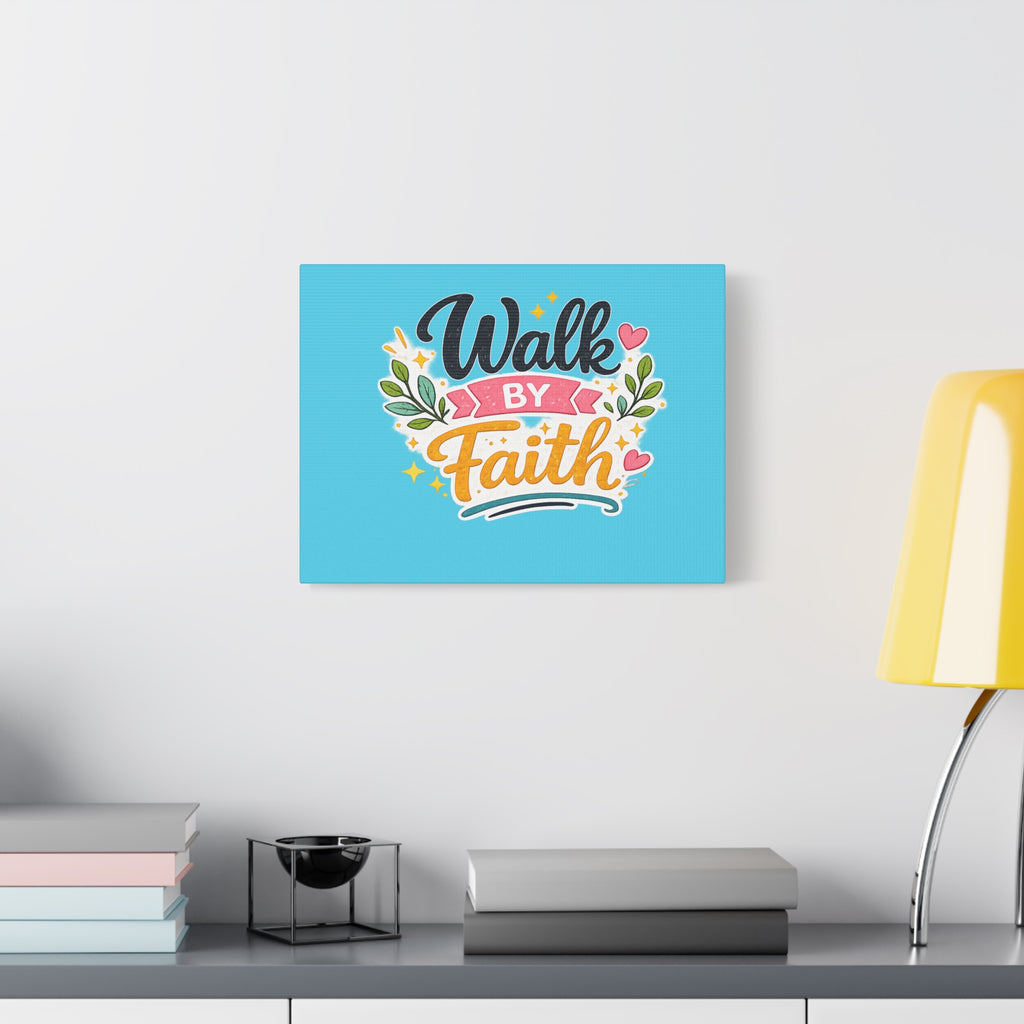 Walk By Faith Canvas