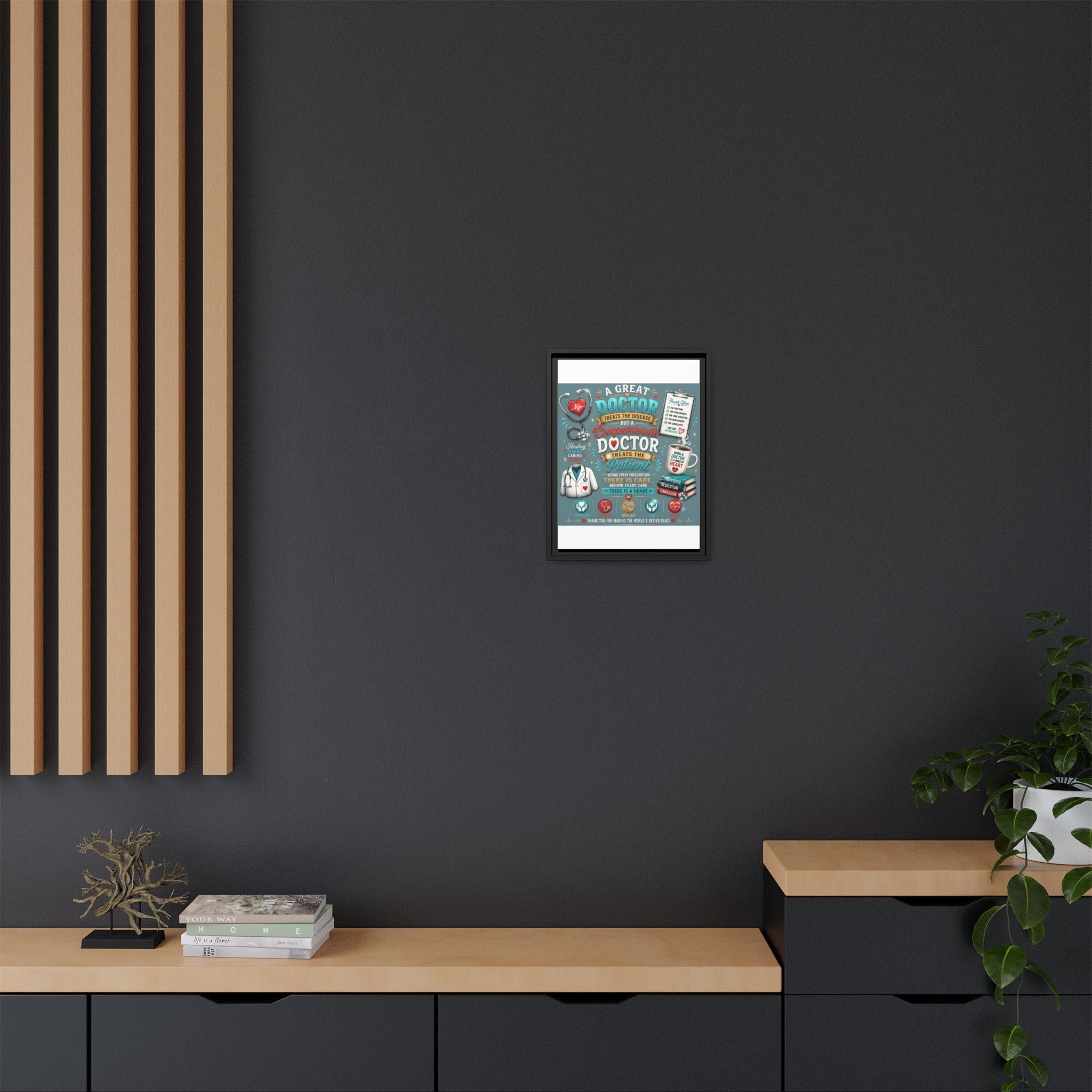 Framed Canvas Print — 'A Great Doctor Treats the Patient' Medical Tribute Wall Art