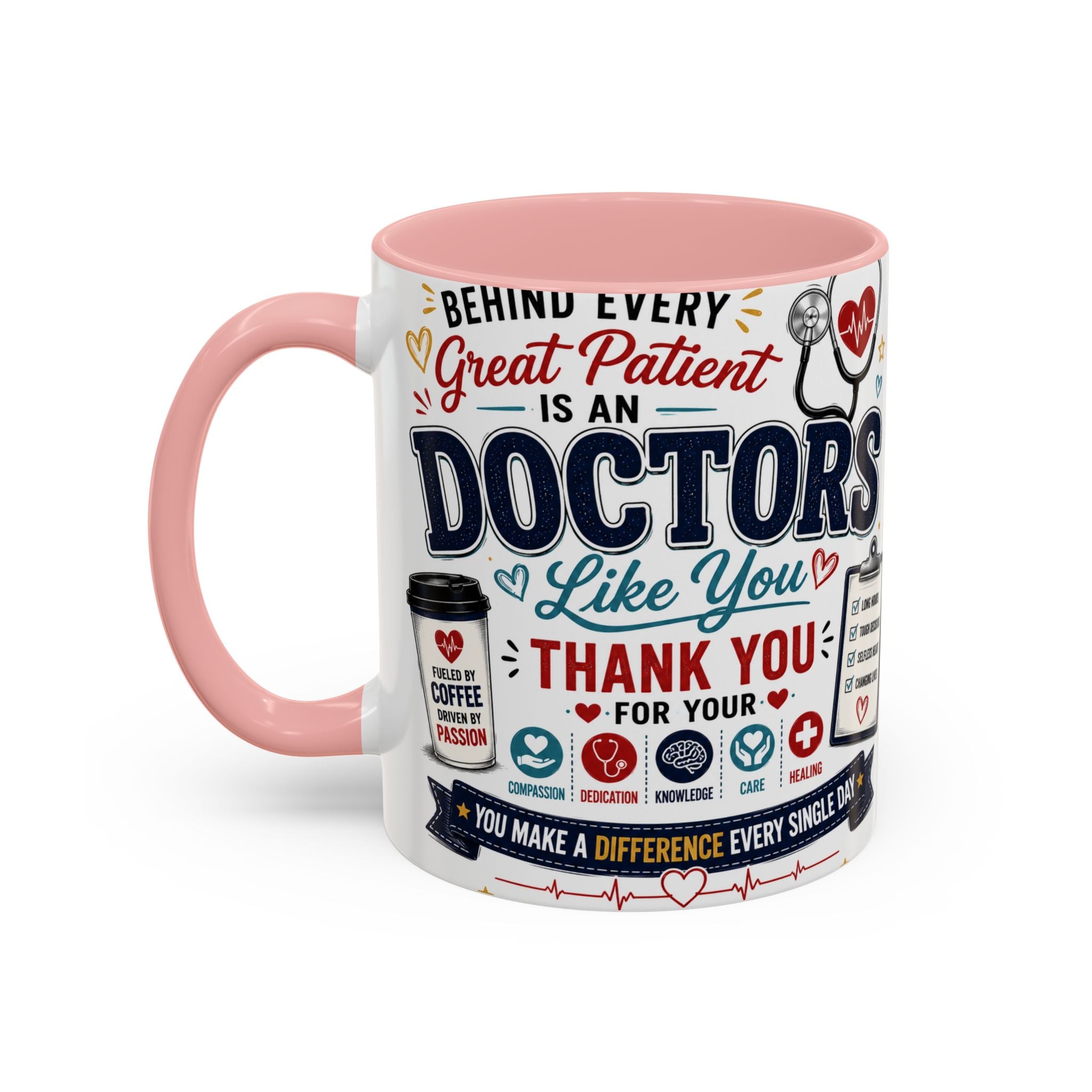 Doctor Appreciation Coffee Mug — "Behind Every Great Patient Is A Doctor Like You"