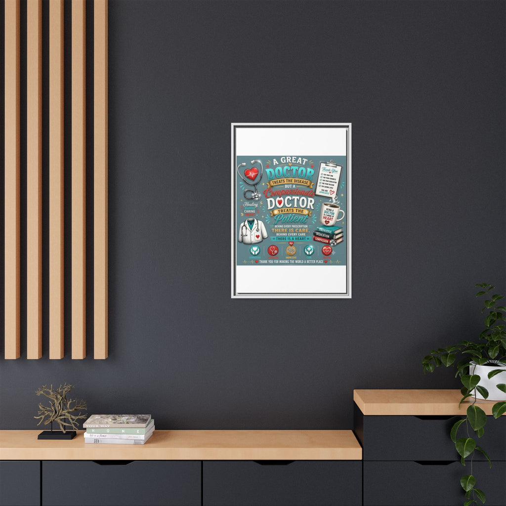 Framed Canvas Print — 'A Great Doctor Treats the Patient' Medical Tribute Wall Art