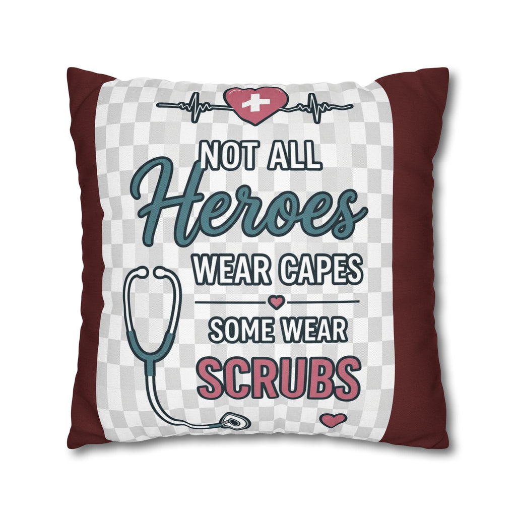 Nurse Appreciation Pillow - "Not All Heroes Wear Capes, Some Wear Scrubs" Square Throw Pillow