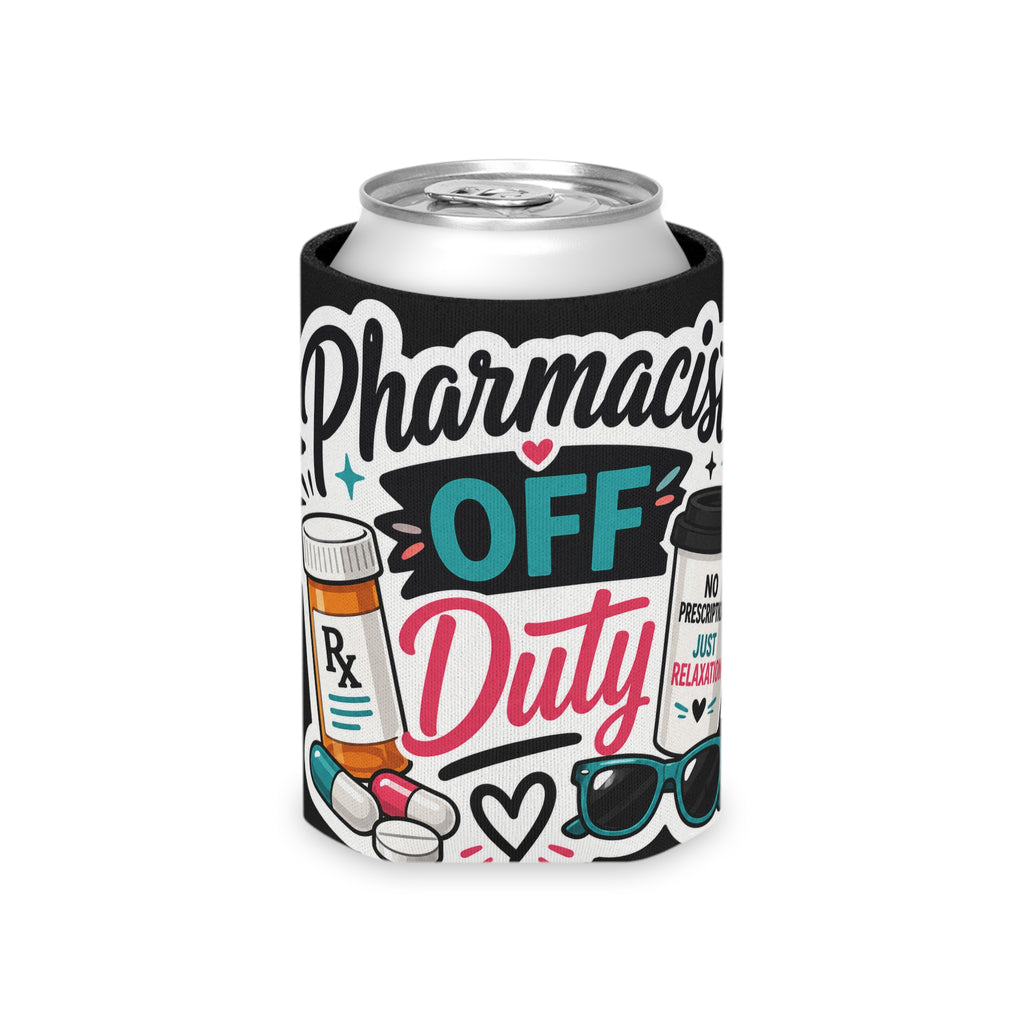 Can Cooler - "Pharmacist Off Duty" Funny Rx Beverage Holder