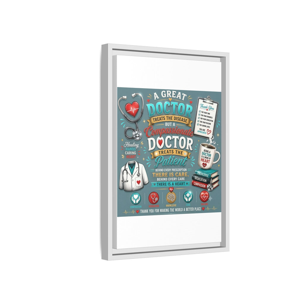 Framed Canvas Print — 'A Great Doctor Treats the Patient' Medical Tribute Wall Art