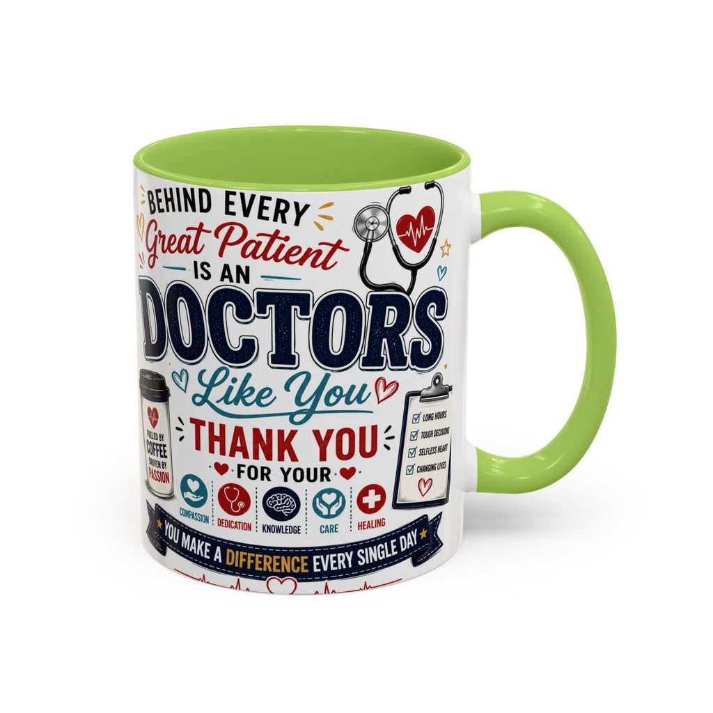 Doctor Appreciation Coffee Mug — "Behind Every Great Patient Is A Doctor Like You"