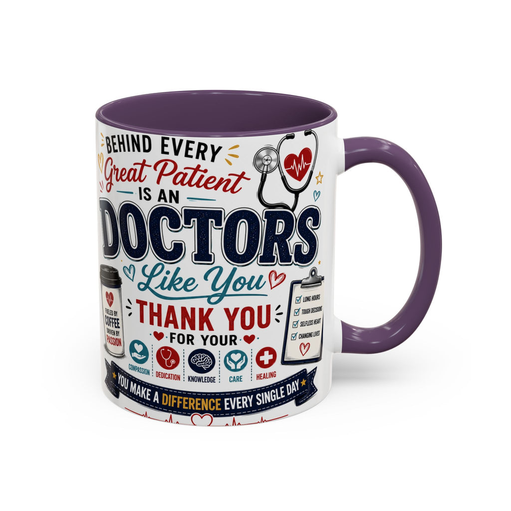 Doctor Appreciation Coffee Mug — "Behind Every Great Patient Is A Doctor Like You"