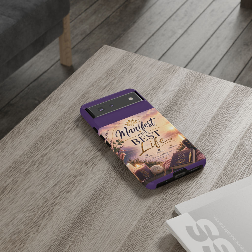 Manifest Your Best Life Phone Case — Inspirational Spiritual Protective Cover