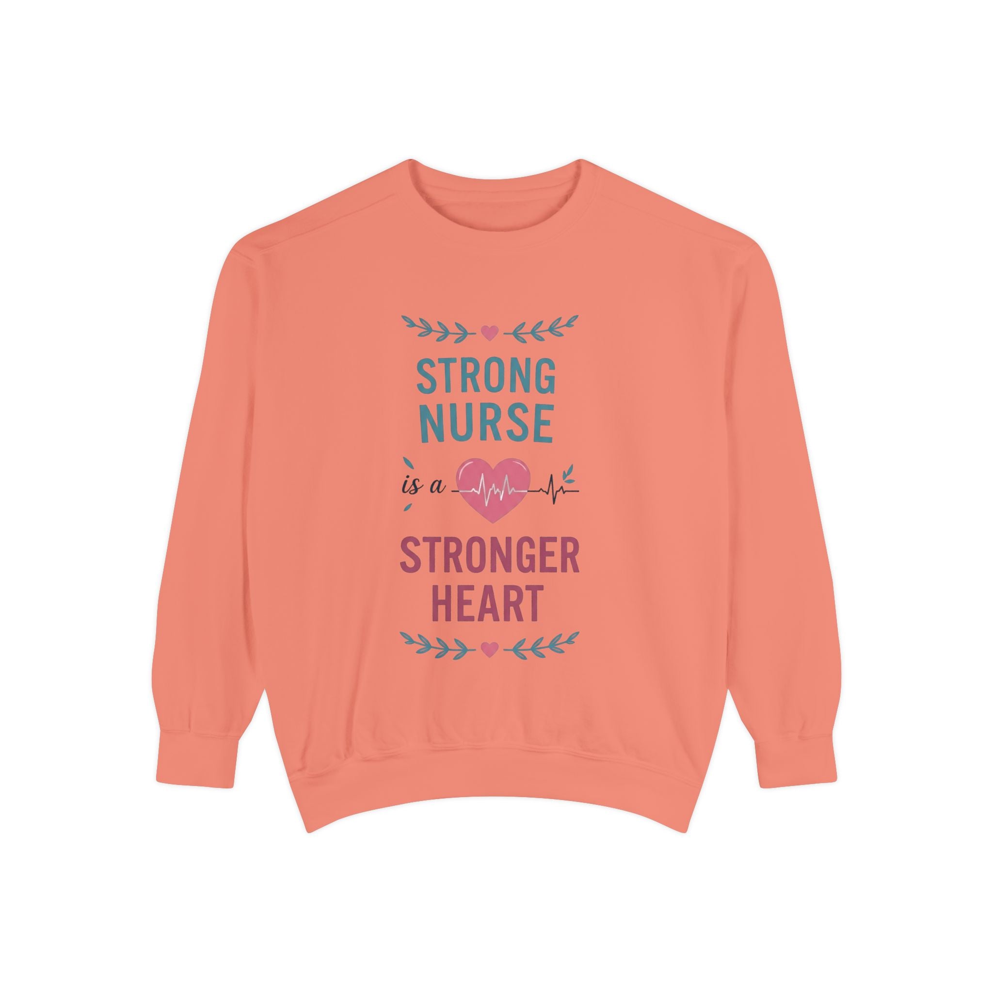 Nurse Sweatshirt — "Strong Nurse is a Stronger Heart" Cozy Crewneck