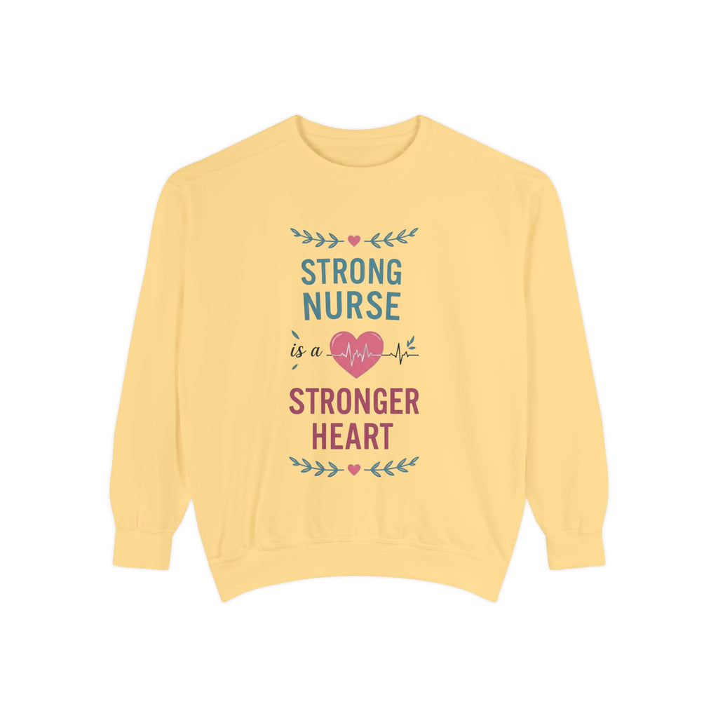 Nurse Sweatshirt — "Strong Nurse is a Stronger Heart" Cozy Crewneck
