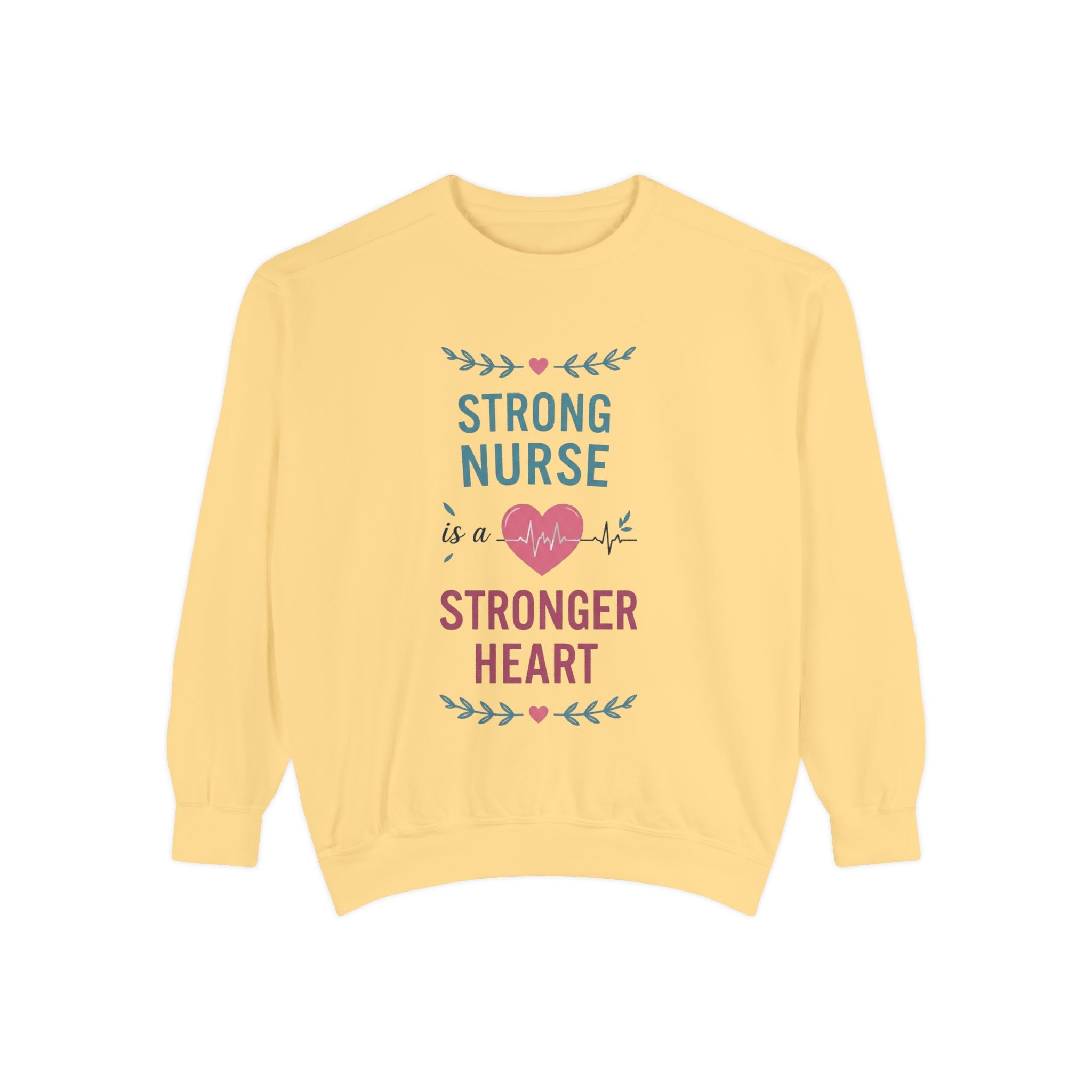Nurse Sweatshirt — "Strong Nurse is a Stronger Heart" Cozy Crewneck