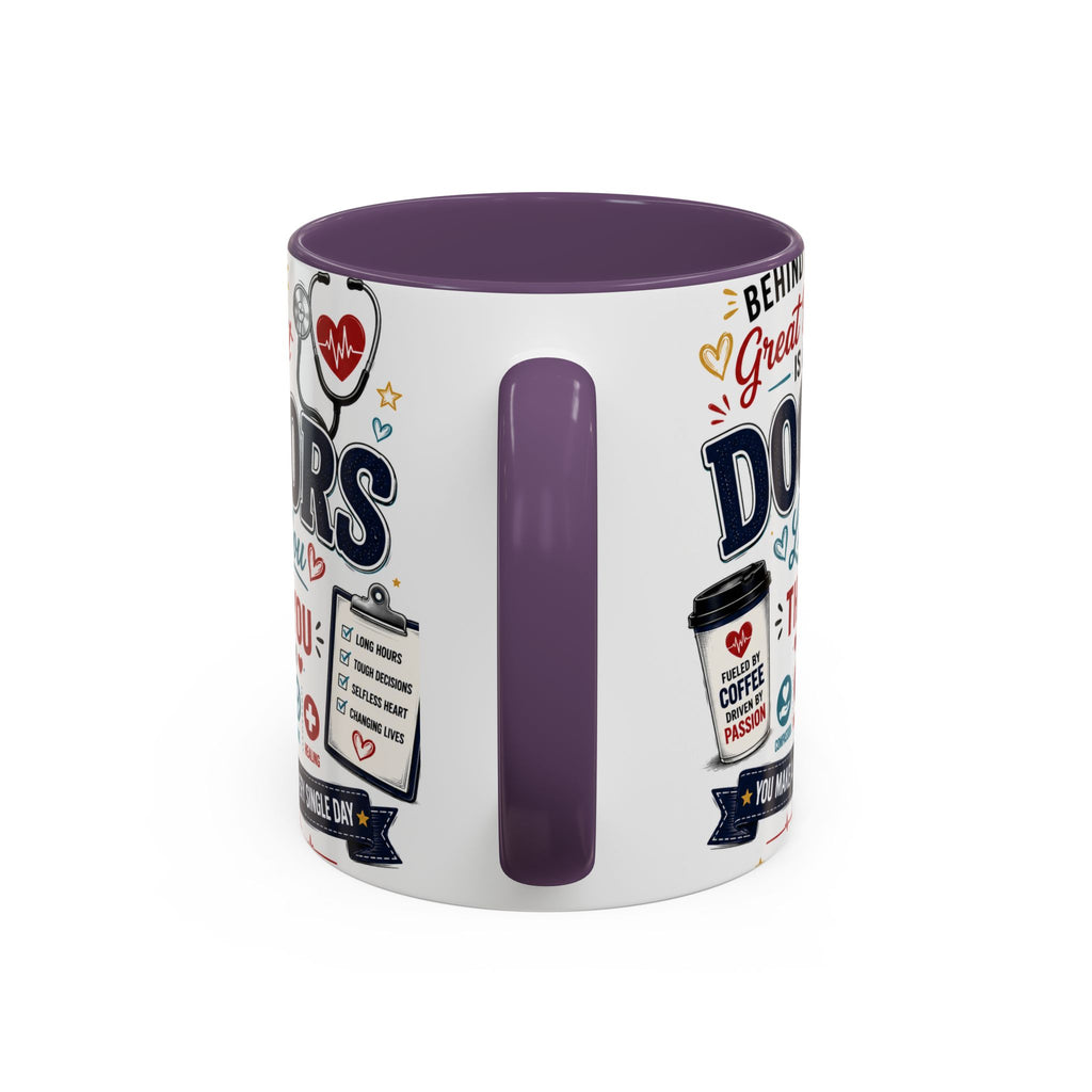 Doctor Appreciation Coffee Mug — "Behind Every Great Patient Is A Doctor Like You"