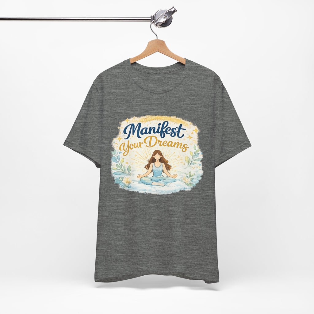 Manifest Your Dreams Tee — Meditation Yoga Inspirational T‑Shirt