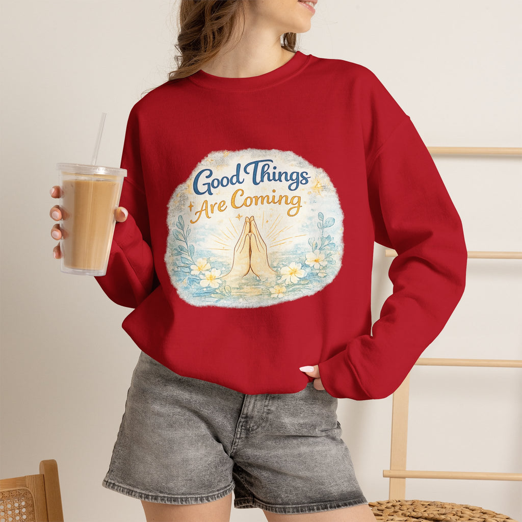 Crewneck Sweatshirt — "Good Things Are Coming" Praying Hands Inspirational Pullover