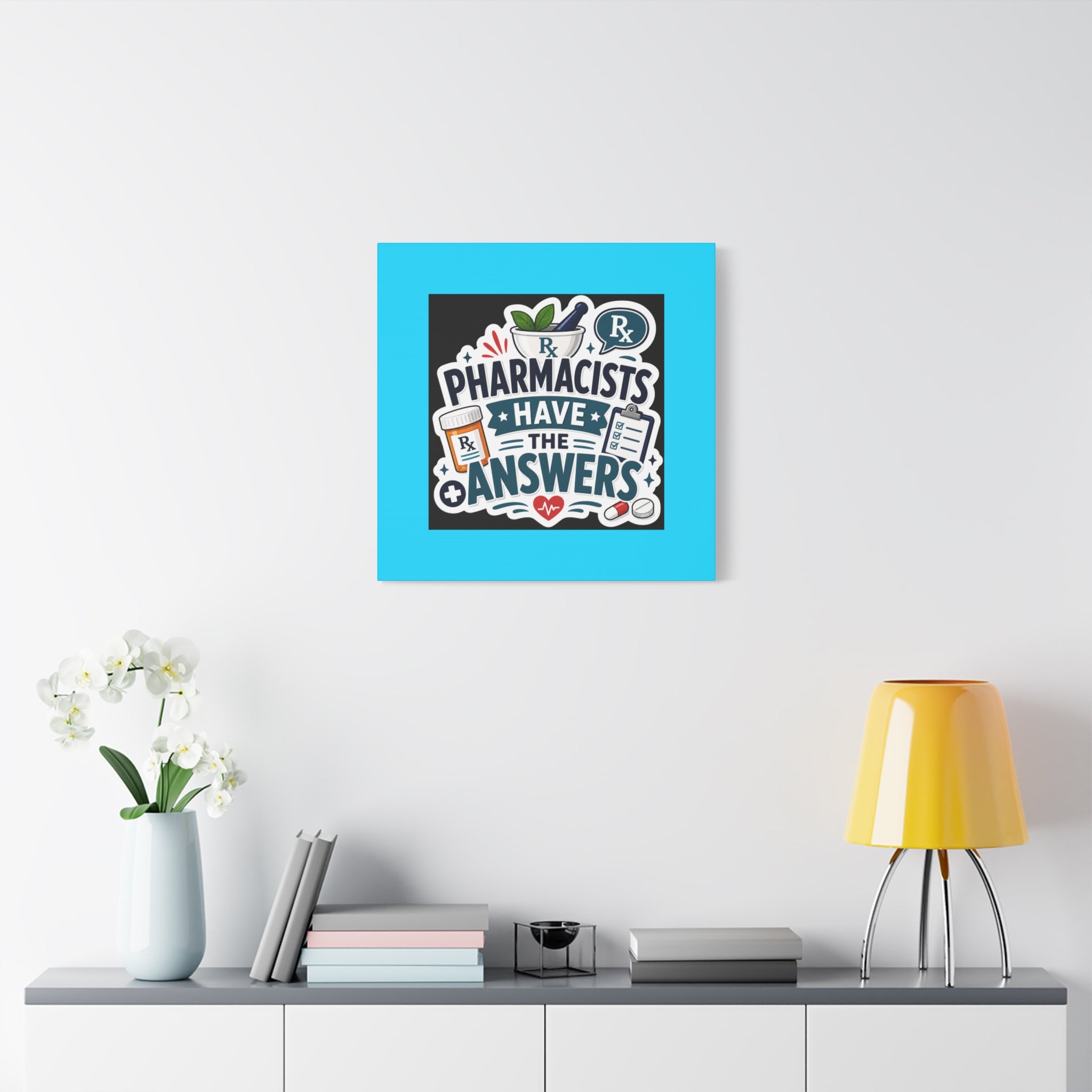 Pharmacists Have the Answers Matte Canvas Wall Art