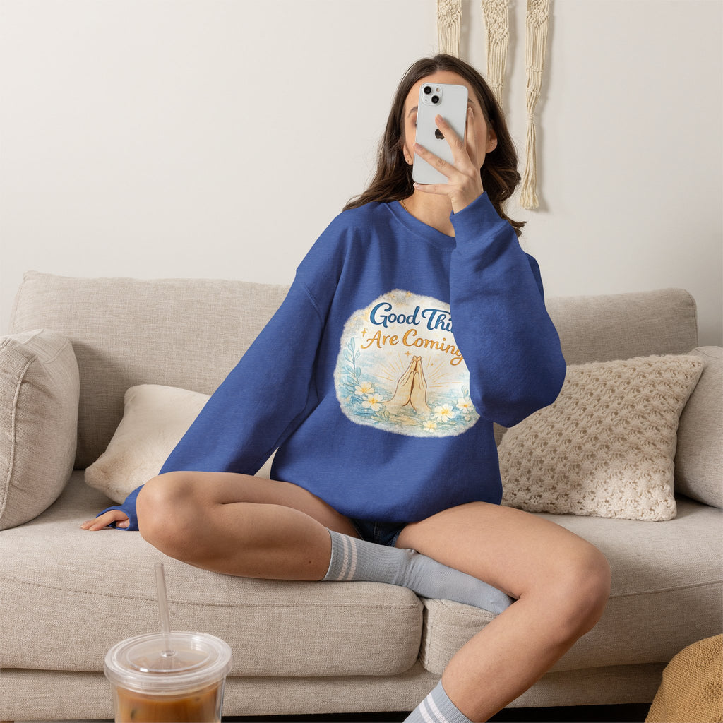 Crewneck Sweatshirt — "Good Things Are Coming" Praying Hands Inspirational Pullover