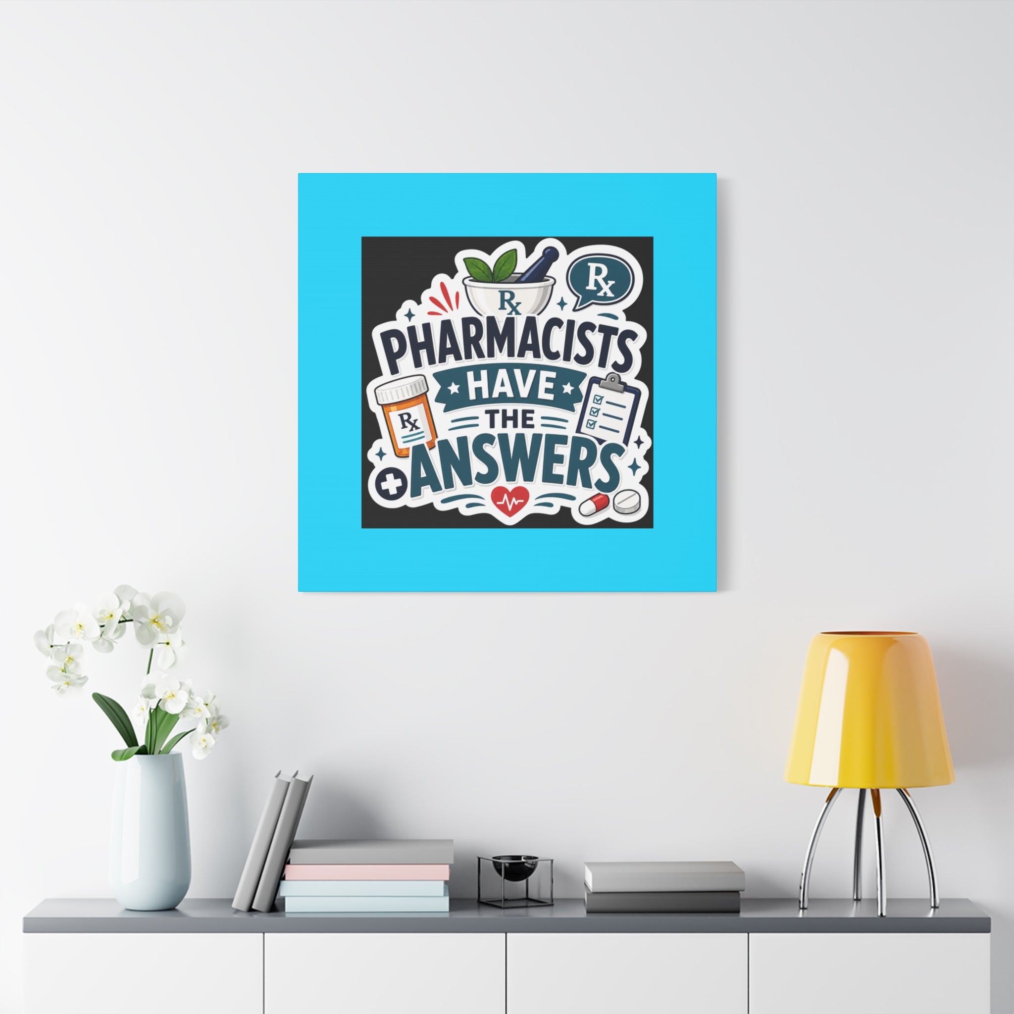 Pharmacists Have the Answers Matte Canvas Wall Art