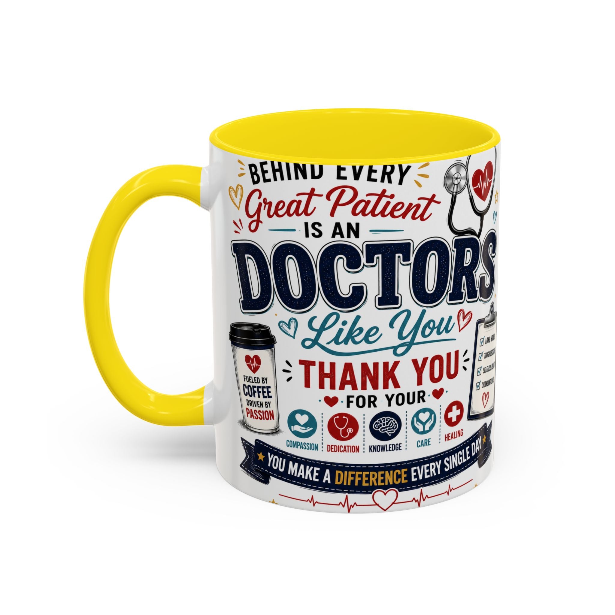 Doctor Appreciation Coffee Mug — "Behind Every Great Patient Is A Doctor Like You"