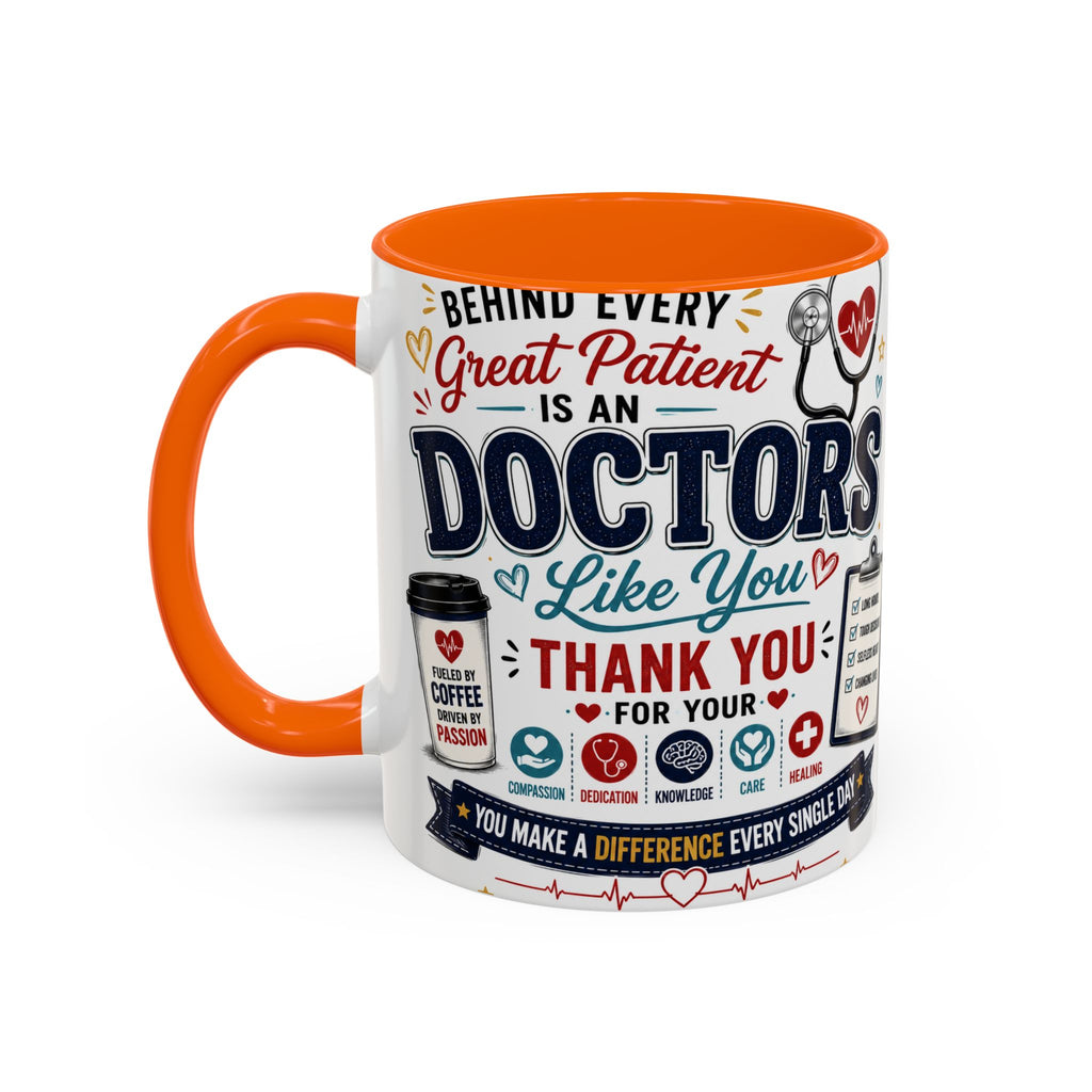 Doctor Appreciation Coffee Mug — "Behind Every Great Patient Is A Doctor Like You"