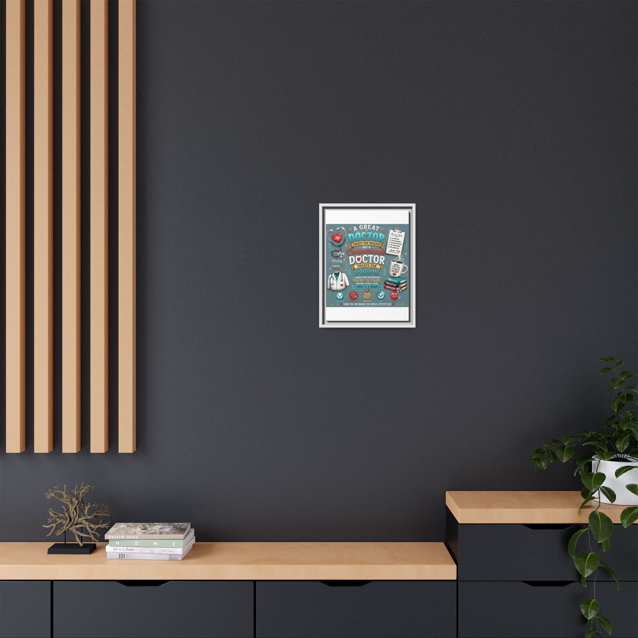 Framed Canvas Print — 'A Great Doctor Treats the Patient' Medical Tribute Wall Art