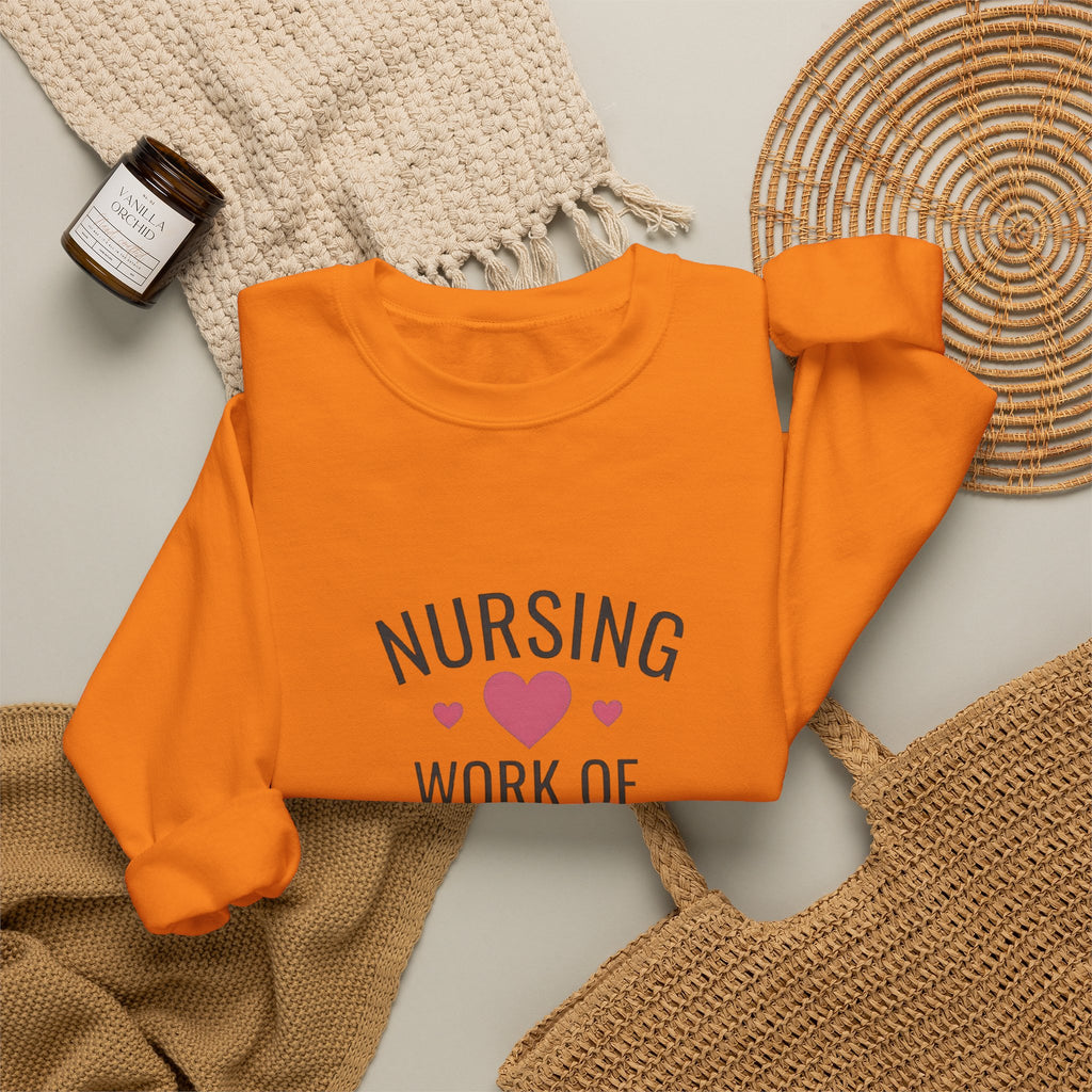 Nursing Work of Heart Crewneck Sweatshirt — Nurse Appreciation Pullover