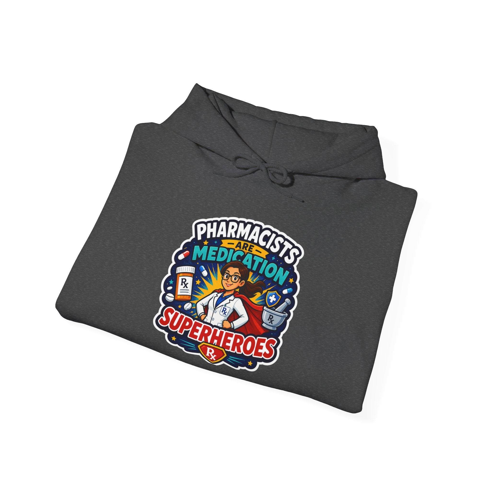 Pharmacists Are Superheroes Hoodie — "Pharmacists Medication Superheroes" Graphic Hooded Sweatshirt