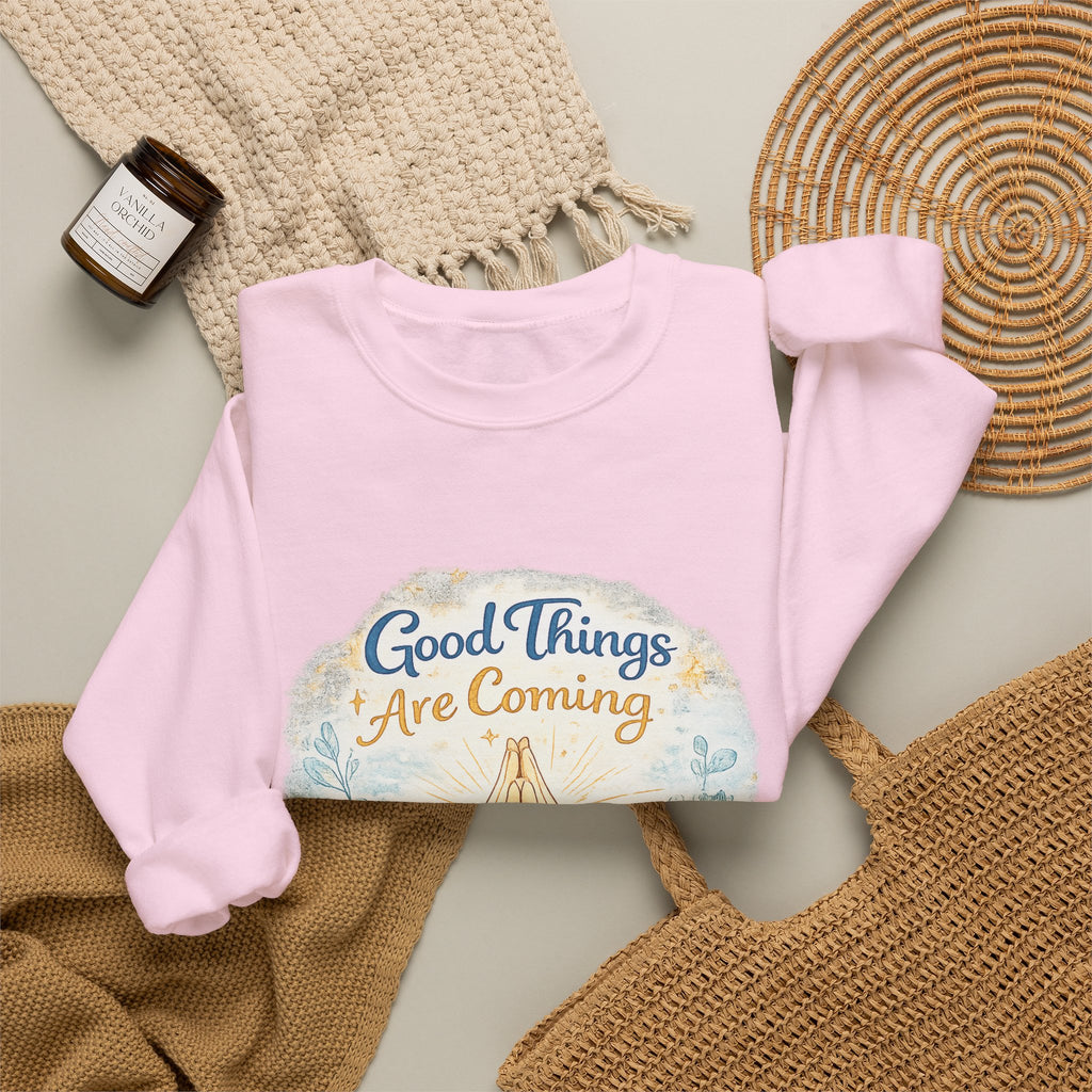 Crewneck Sweatshirt — "Good Things Are Coming" Praying Hands Inspirational Pullover