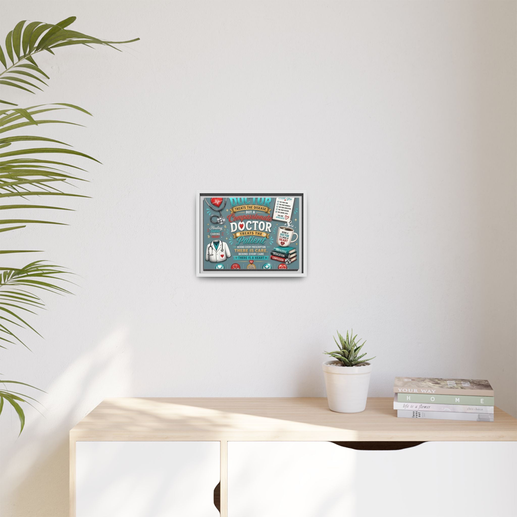 Framed Canvas Print — 'A Great Doctor Treats the Patient' Medical Tribute Wall Art