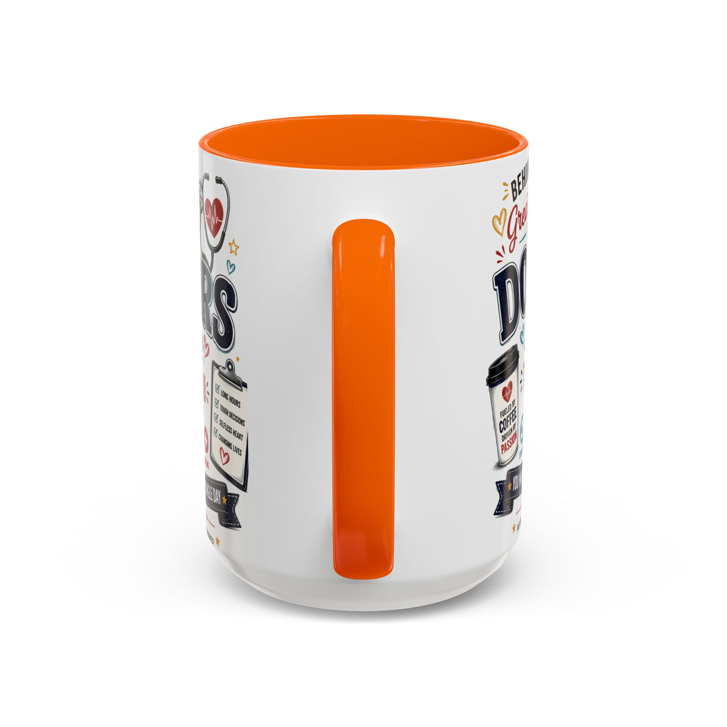 Doctor Appreciation Coffee Mug — "Behind Every Great Patient Is A Doctor Like You"