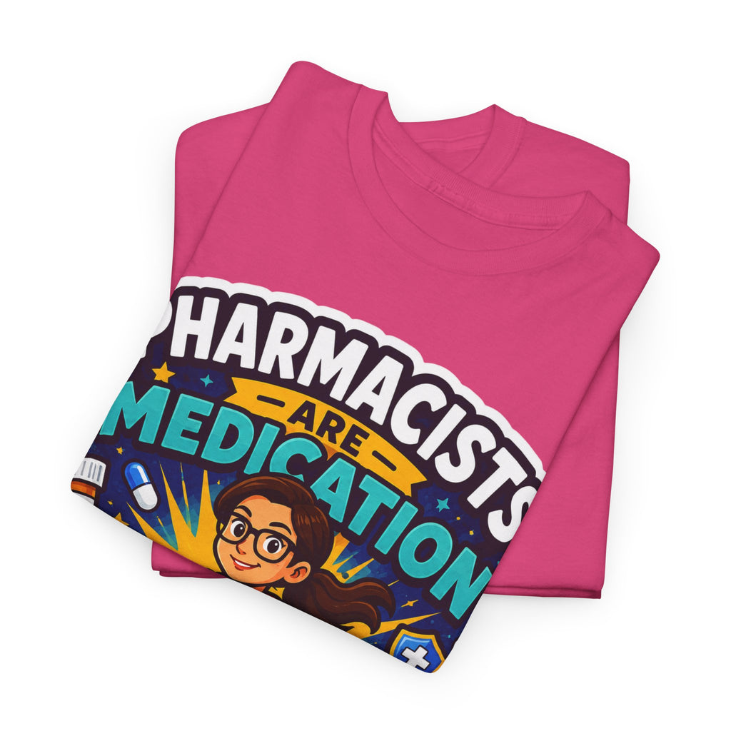 Pharmacists Are Medication Superheroes T-Shirt