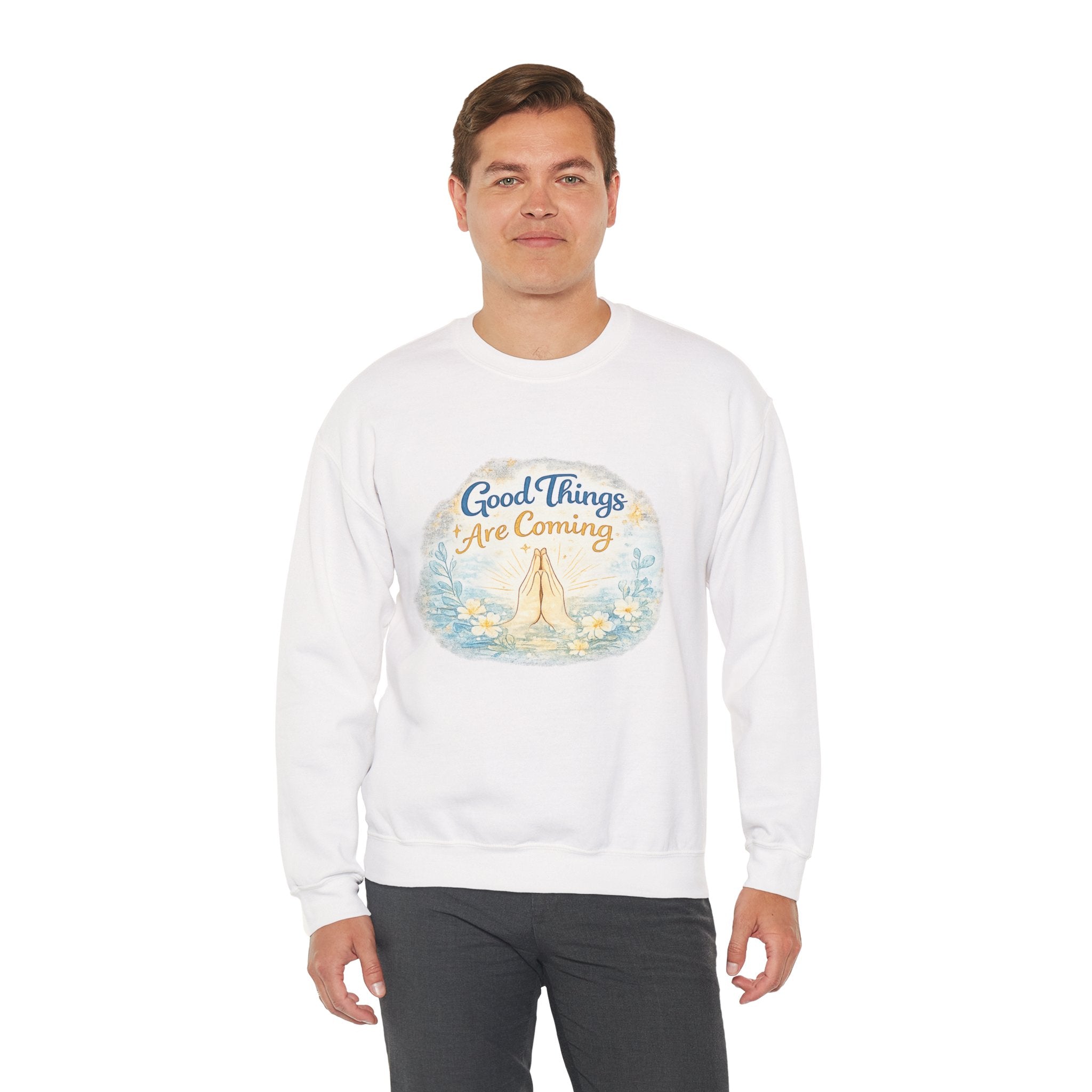 Crewneck Sweatshirt — "Good Things Are Coming" Praying Hands Inspirational Pullover