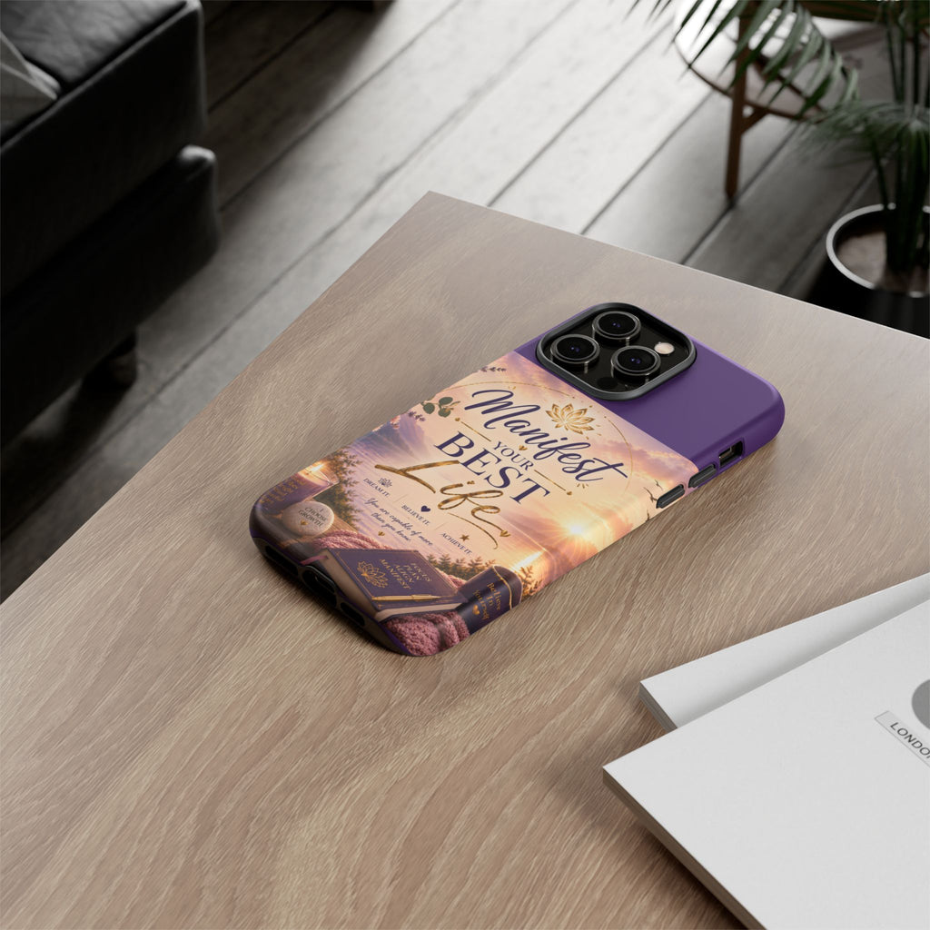 Manifest Your Best Life Phone Case — Inspirational Spiritual Protective Cover