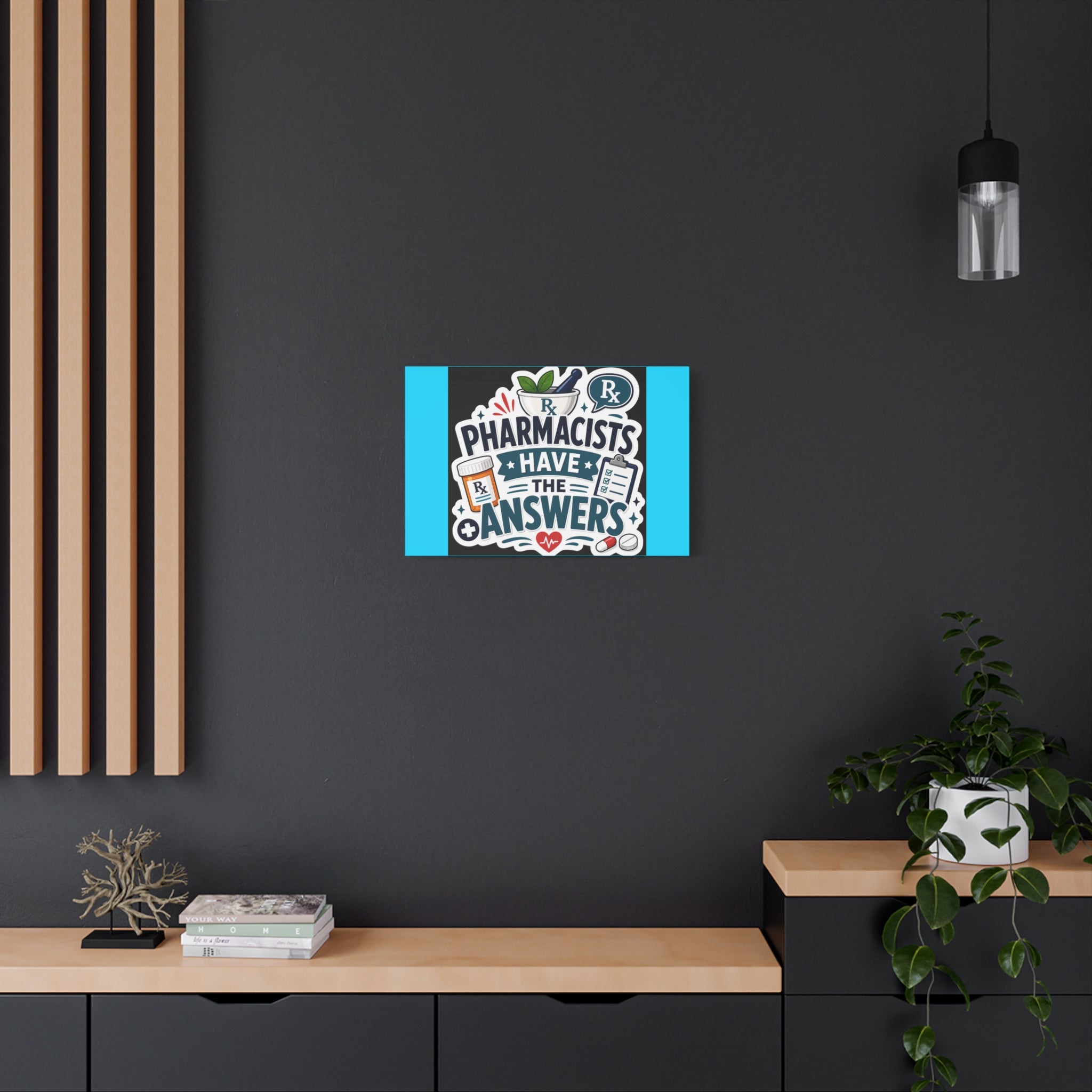 Pharmacists Have the Answers Matte Canvas Wall Art