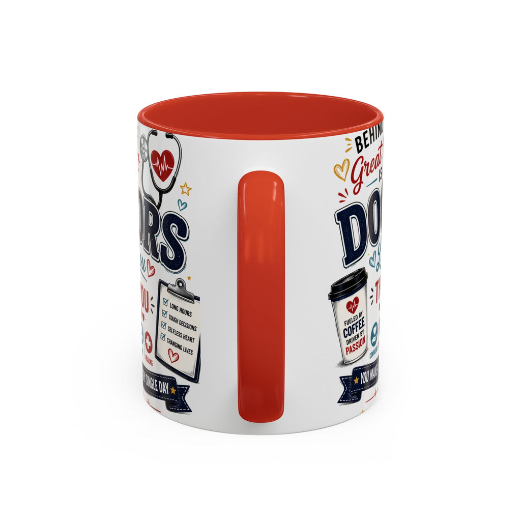 Doctor Appreciation Coffee Mug — "Behind Every Great Patient Is A Doctor Like You"