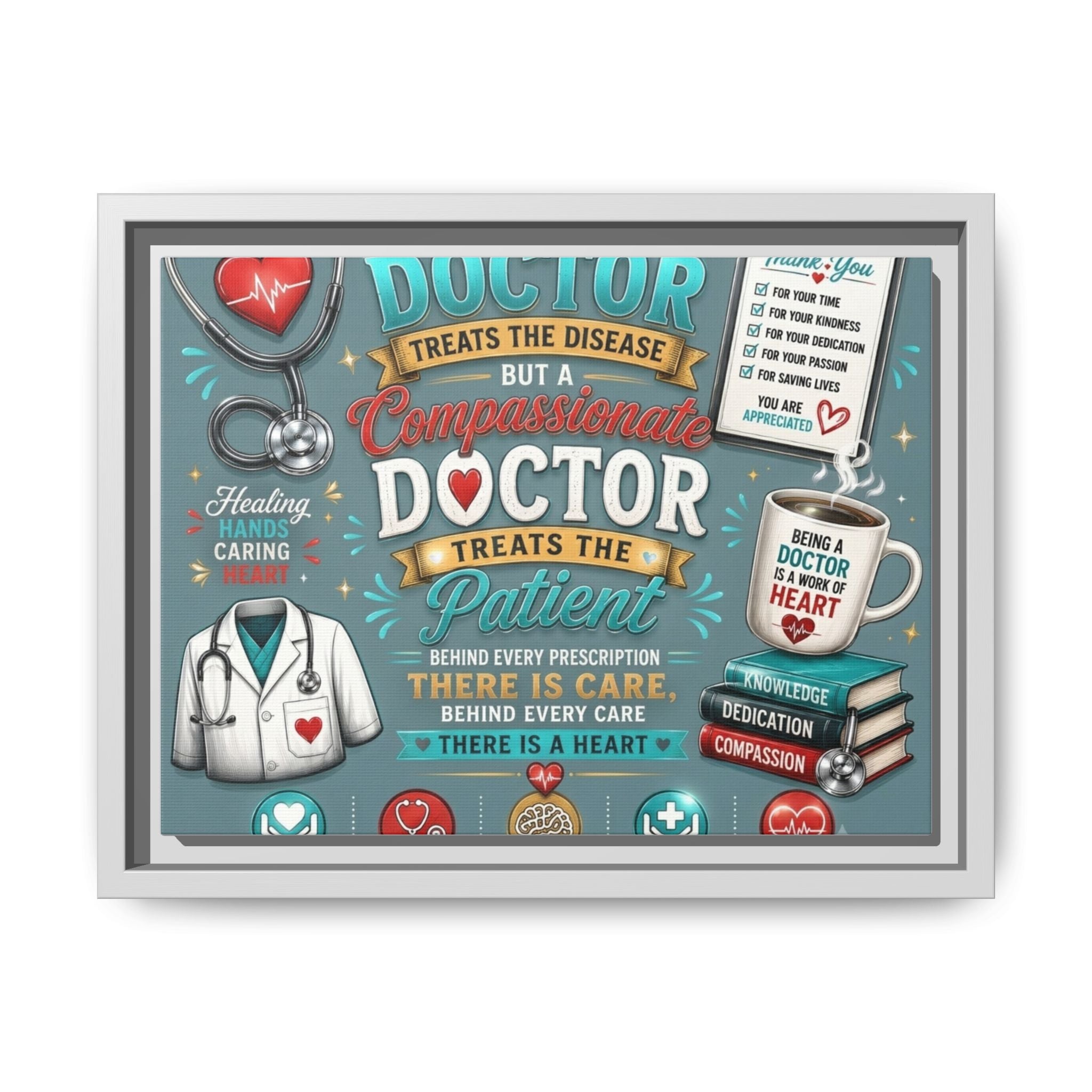 Framed Canvas Print — 'A Great Doctor Treats the Patient' Medical Tribute Wall Art