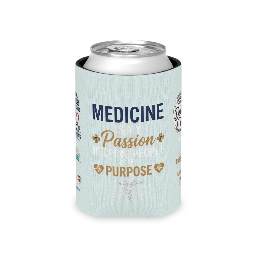 Medicine Is My Passion Can Cooler – Nurse & Doctor Gift Can Cooler