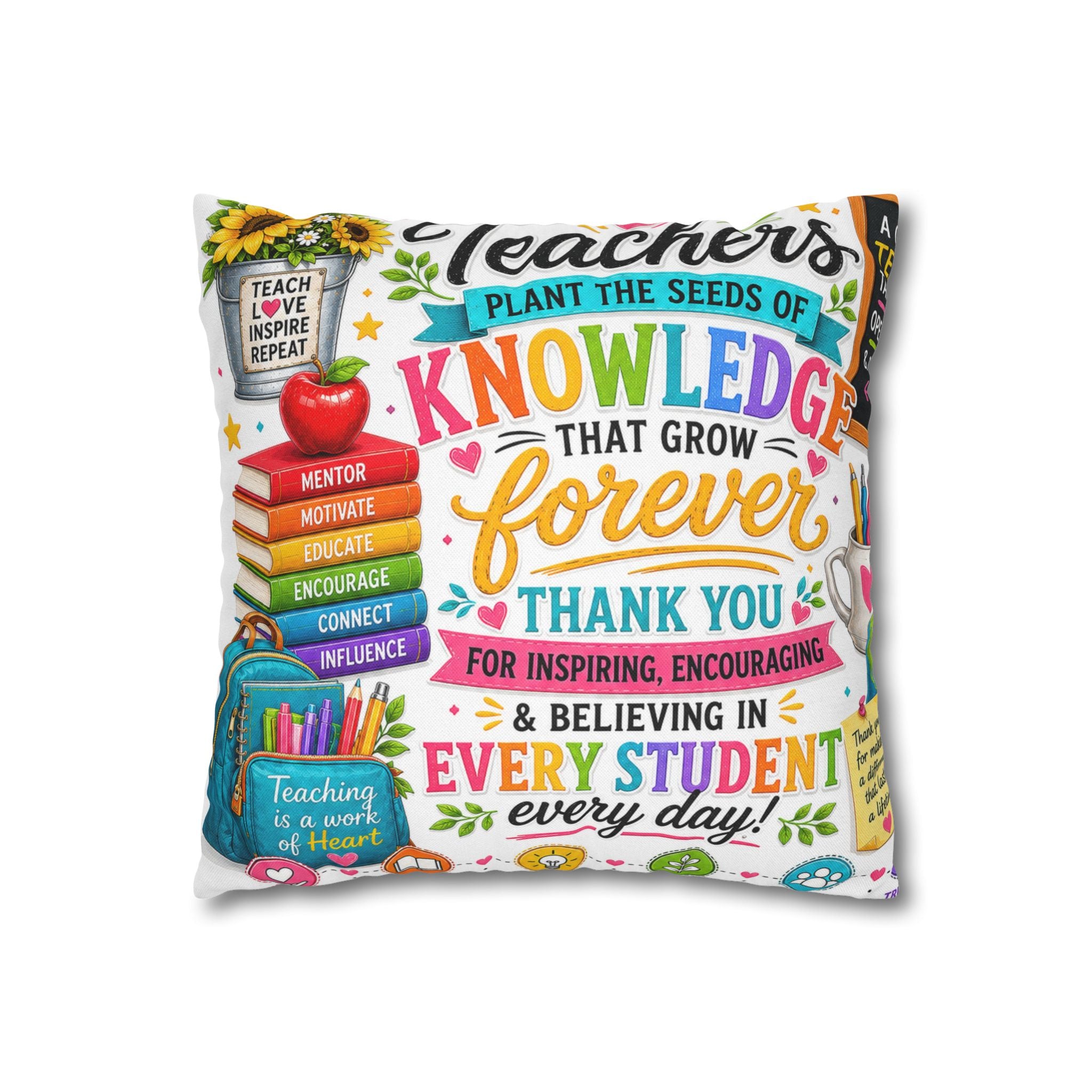 Teacher Appreciation Pillow — "Plant the Seeds of Knowledge That Grow Forever" Decorative Square Pillowcase