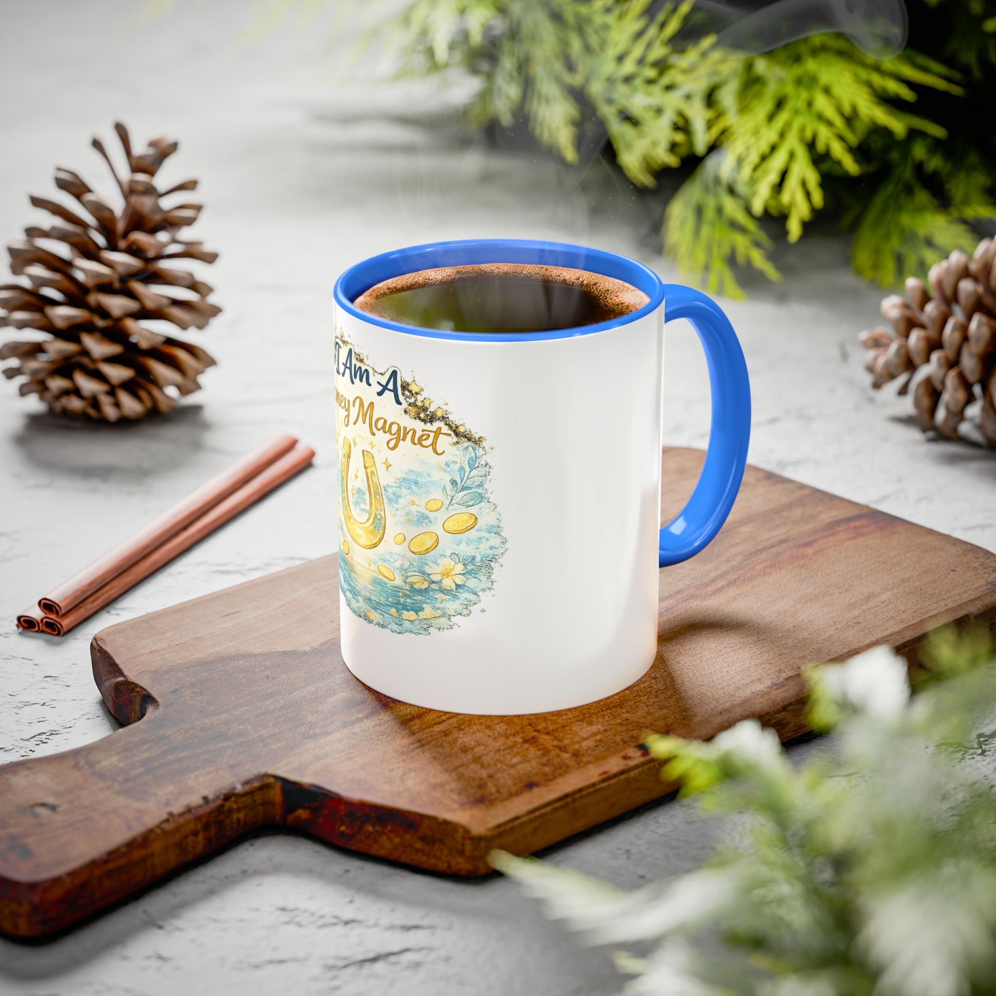 I Am A Money Magnet Mug — Inspirational Luck & Wealth Coffee Cup (11oz/15oz)