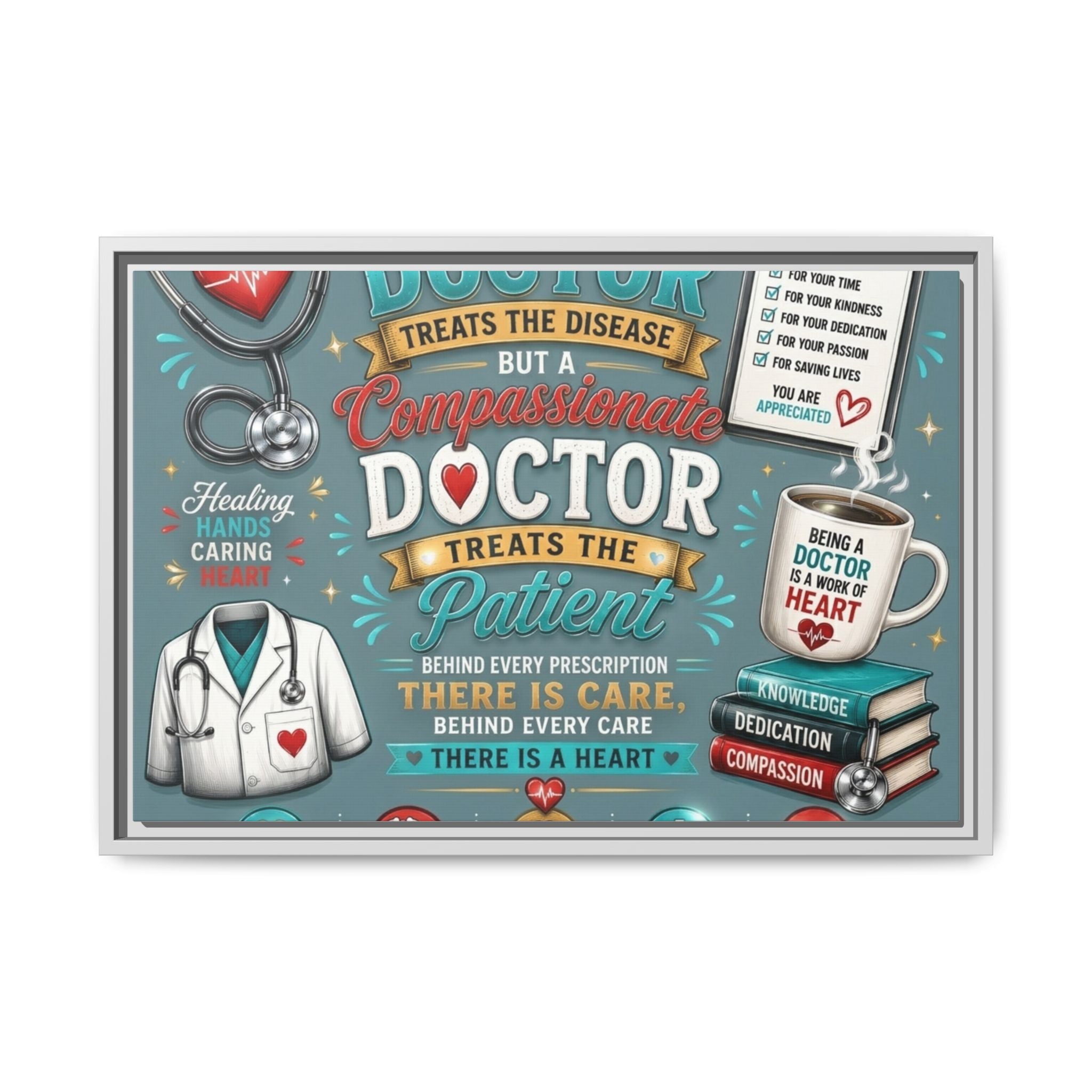 Framed Canvas Print — 'A Great Doctor Treats the Patient' Medical Tribute Wall Art