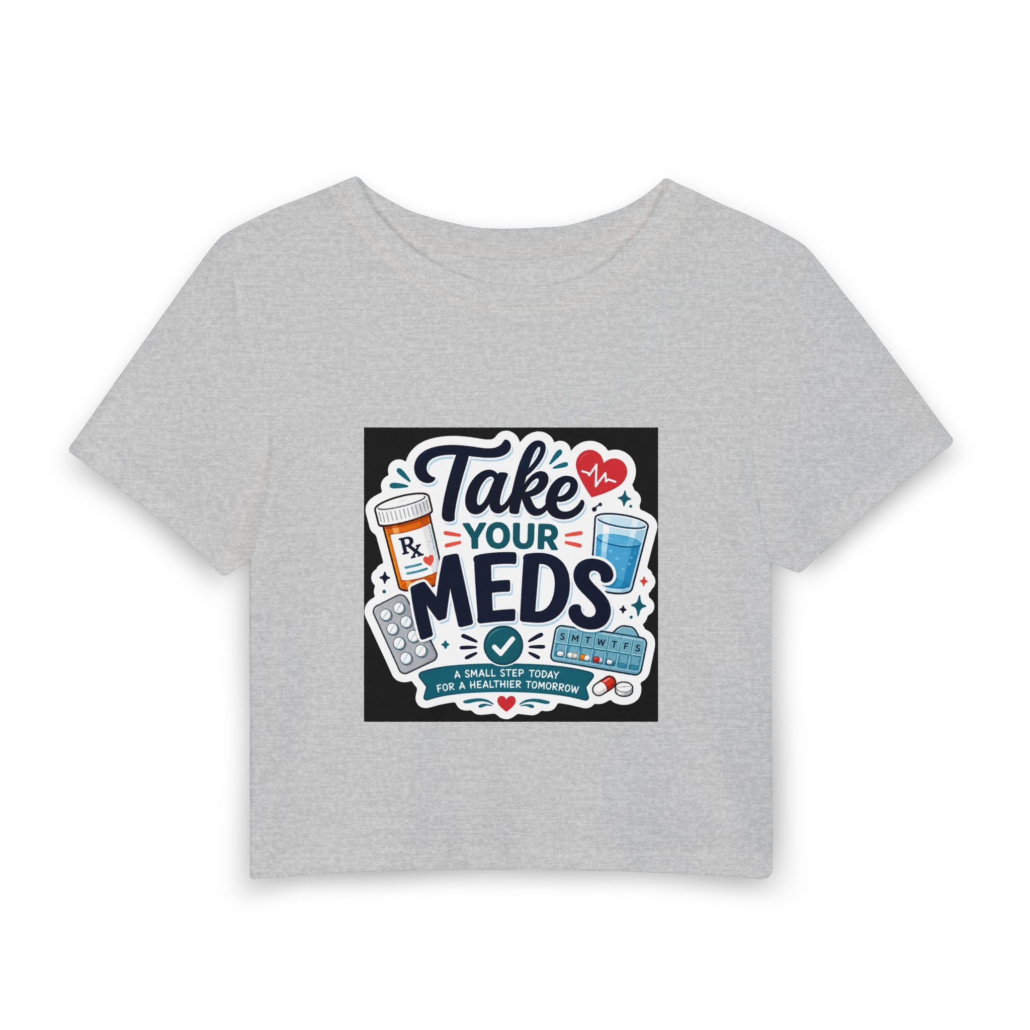 Take Your Meds Crop Tee | Funny Pharmacy & Medication Reminder Women's T-Shirt