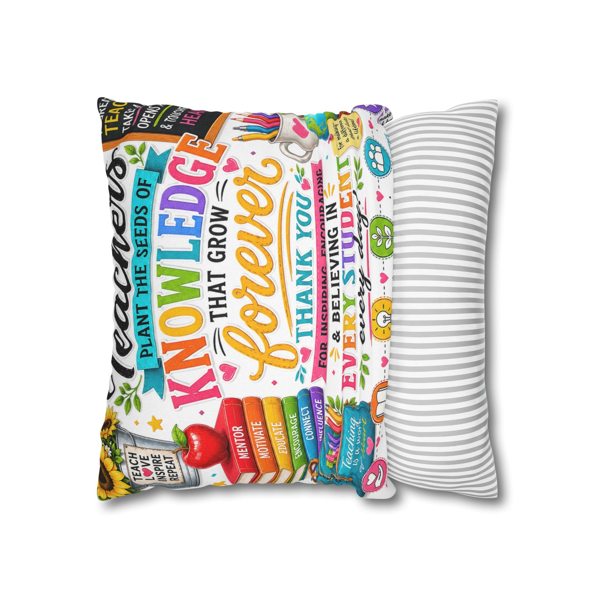 Teacher Appreciation Pillow — "Plant the Seeds of Knowledge That Grow Forever" Decorative Square Pillowcase