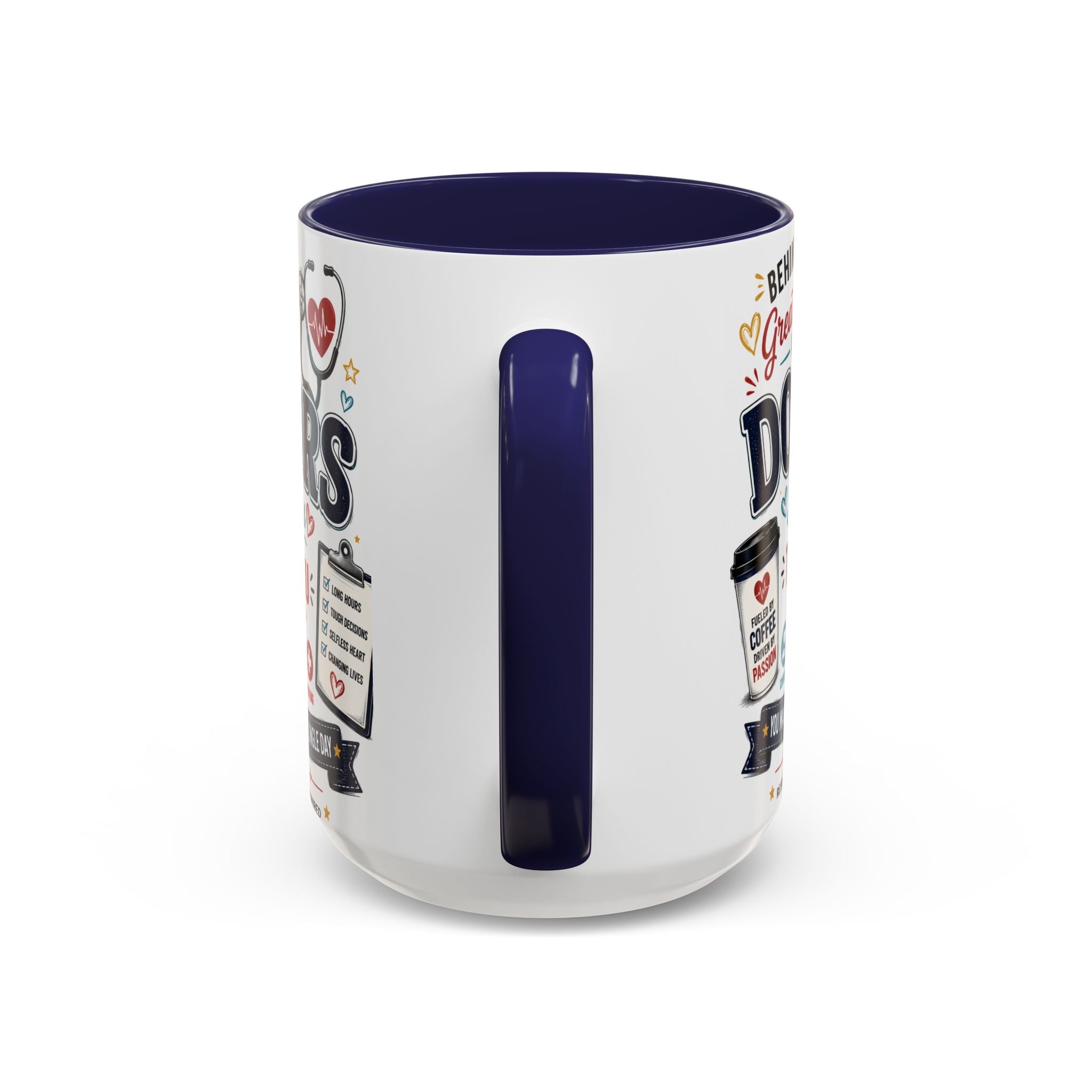 Doctor Appreciation Coffee Mug — "Behind Every Great Patient Is A Doctor Like You"