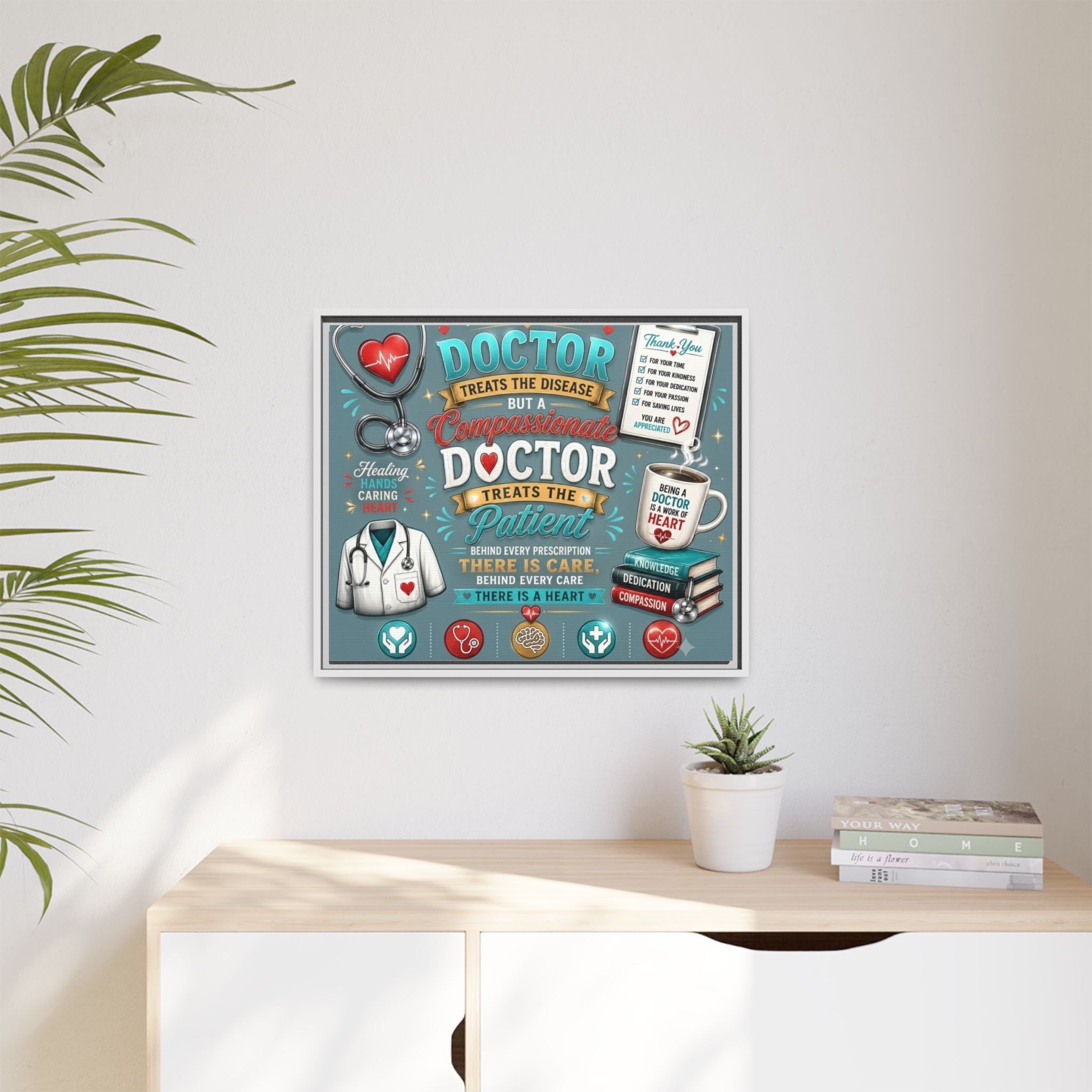 Framed Canvas Print — 'A Great Doctor Treats the Patient' Medical Tribute Wall Art
