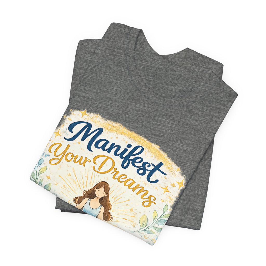 Manifest Your Dreams Tee — Meditation Yoga Inspirational T‑Shirt