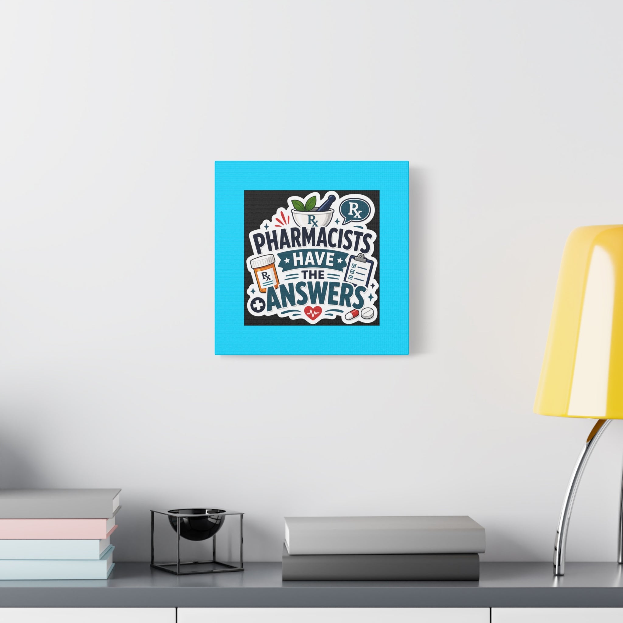 Pharmacists Have the Answers Matte Canvas Wall Art