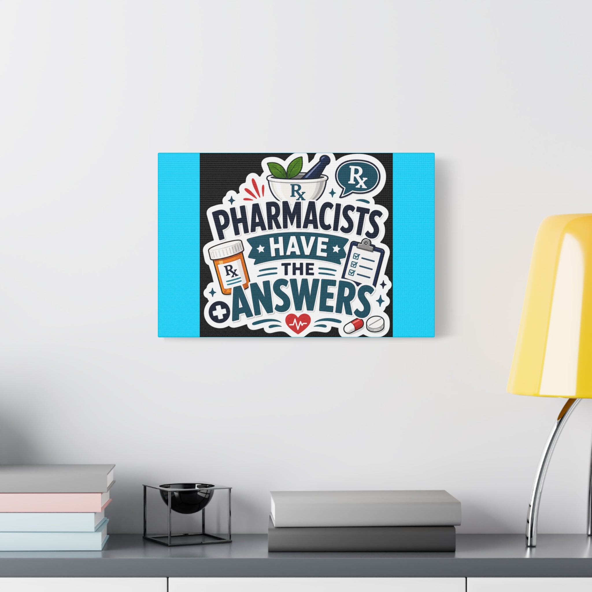 Pharmacists Have the Answers Matte Canvas Wall Art