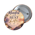 Manifest Your Best Life Pin Button — Inspirational Motivational Badge