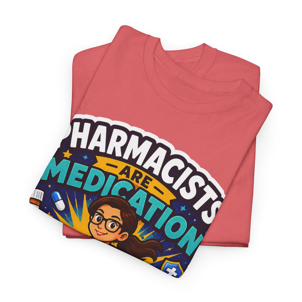 Pharmacists Are Medication Superheroes T-Shirt