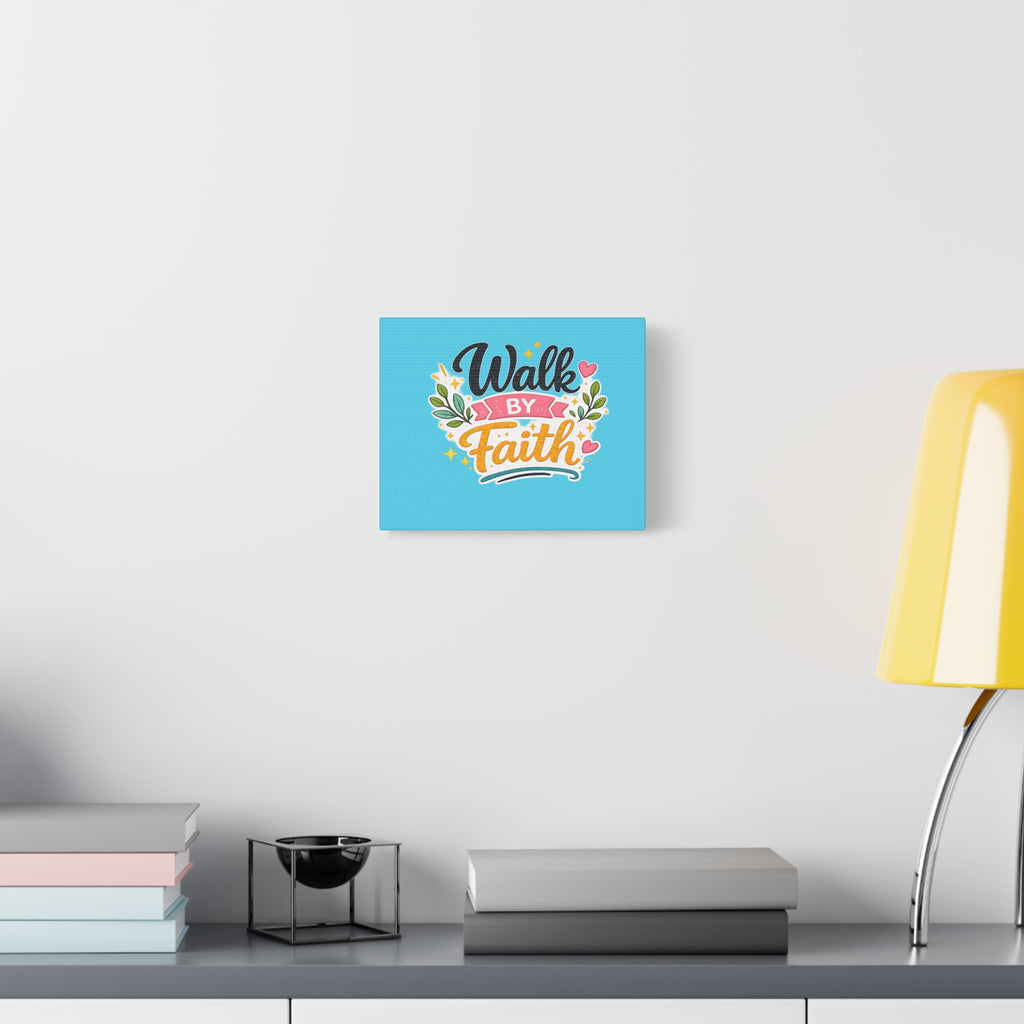 Walk By Faith Canvas