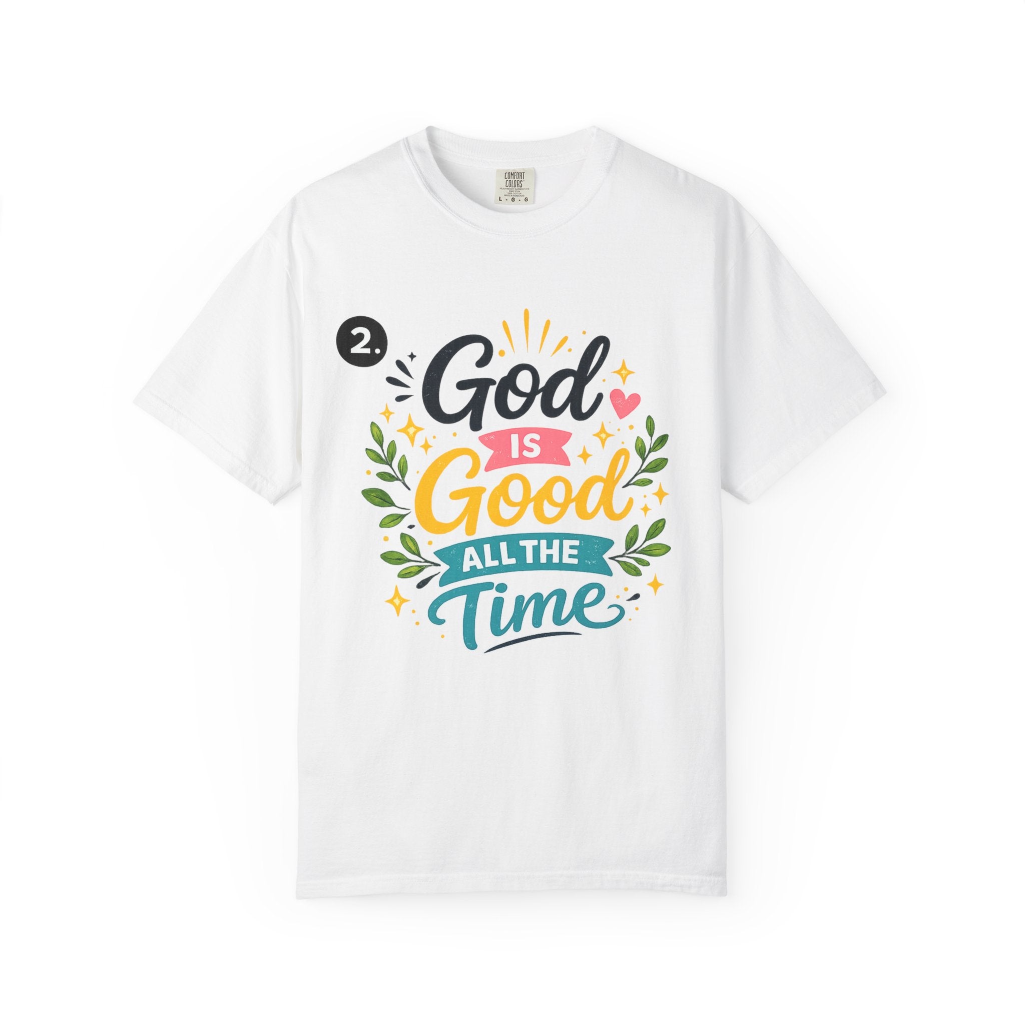 God Is Good All The Time T-Shirt