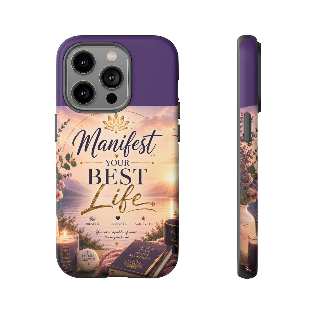 Manifest Your Best Life Phone Case — Inspirational Spiritual Protective Cover