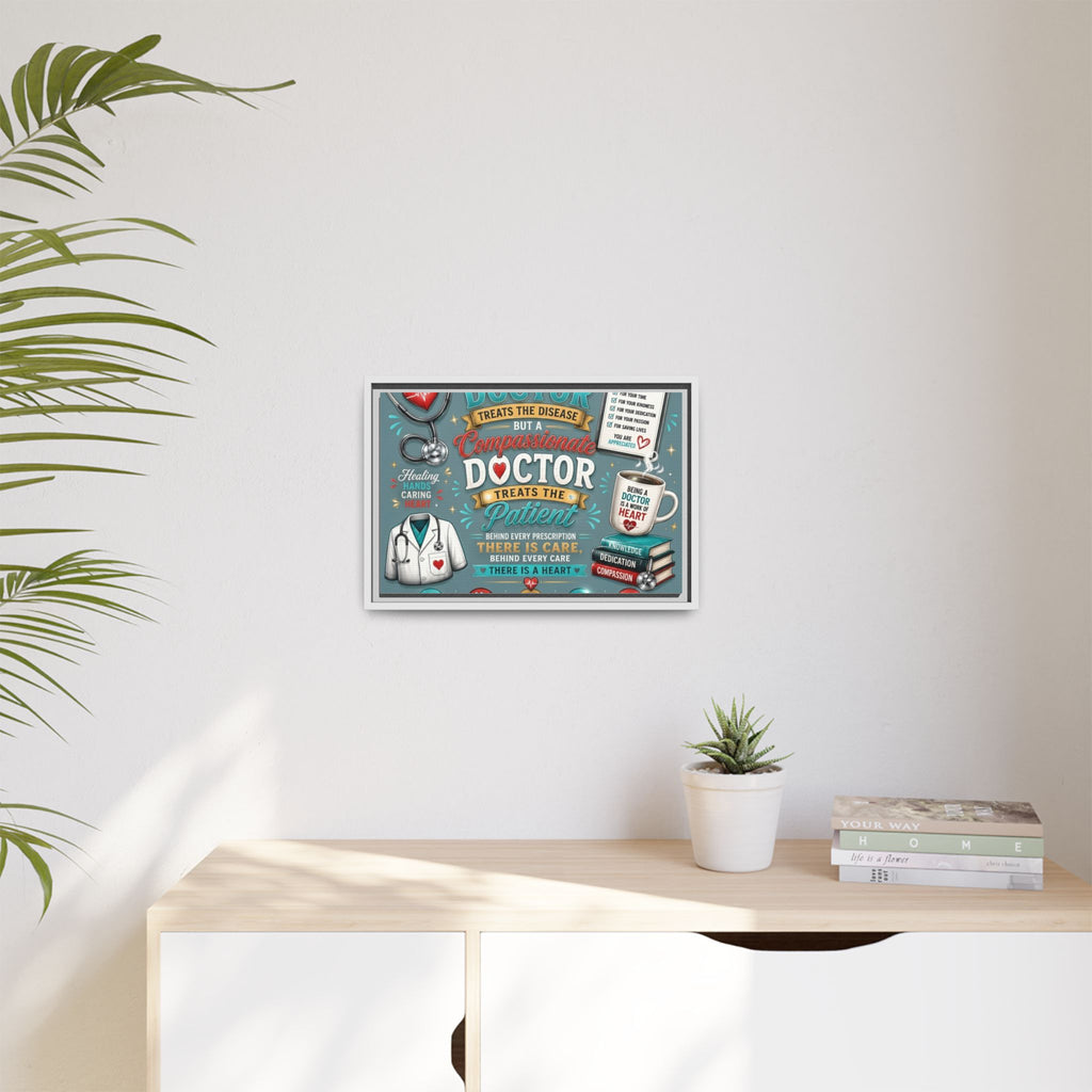 Framed Canvas Print — 'A Great Doctor Treats the Patient' Medical Tribute Wall Art